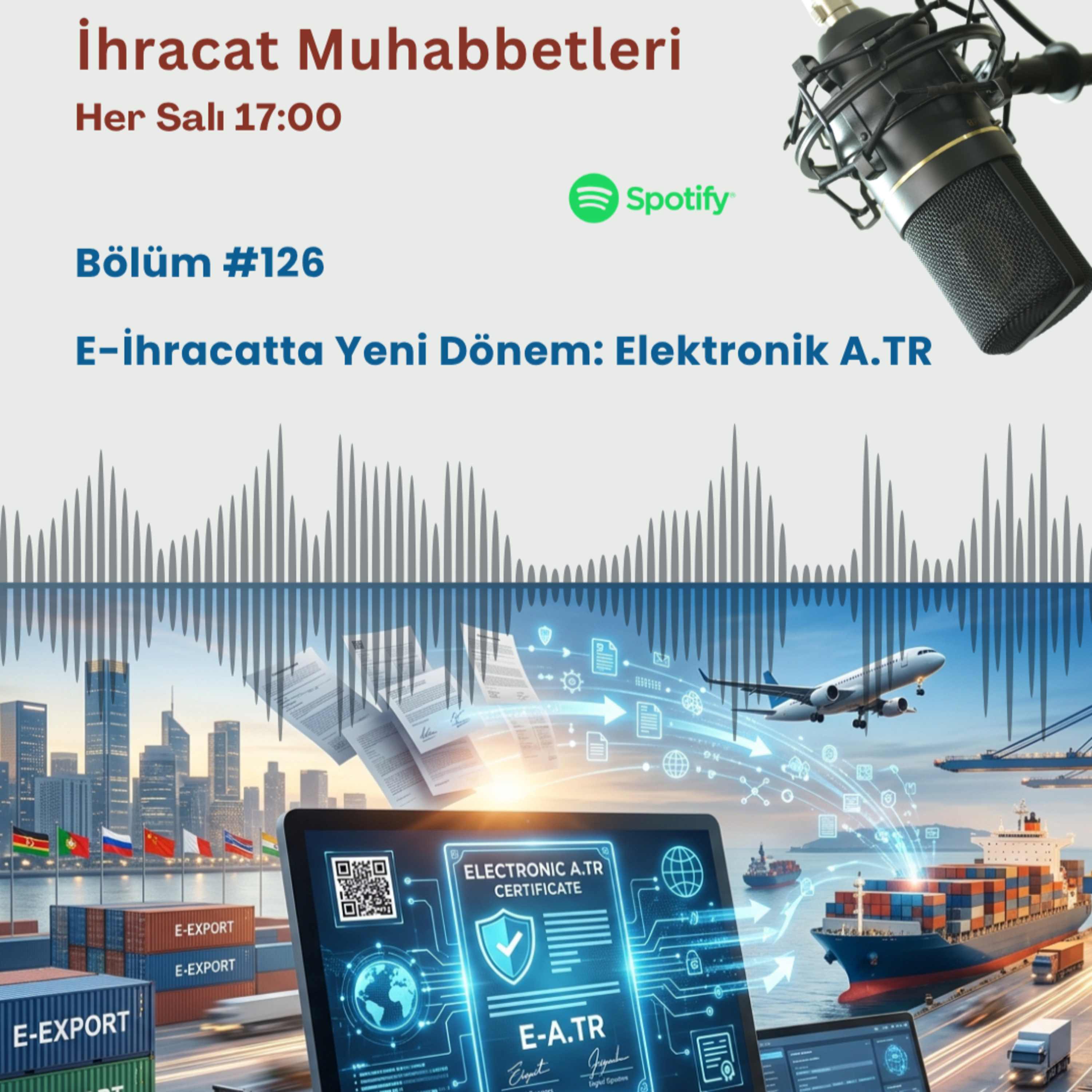 #126 E-İhracatta Yeni Dönem: Elektronik A.TR episode artwork