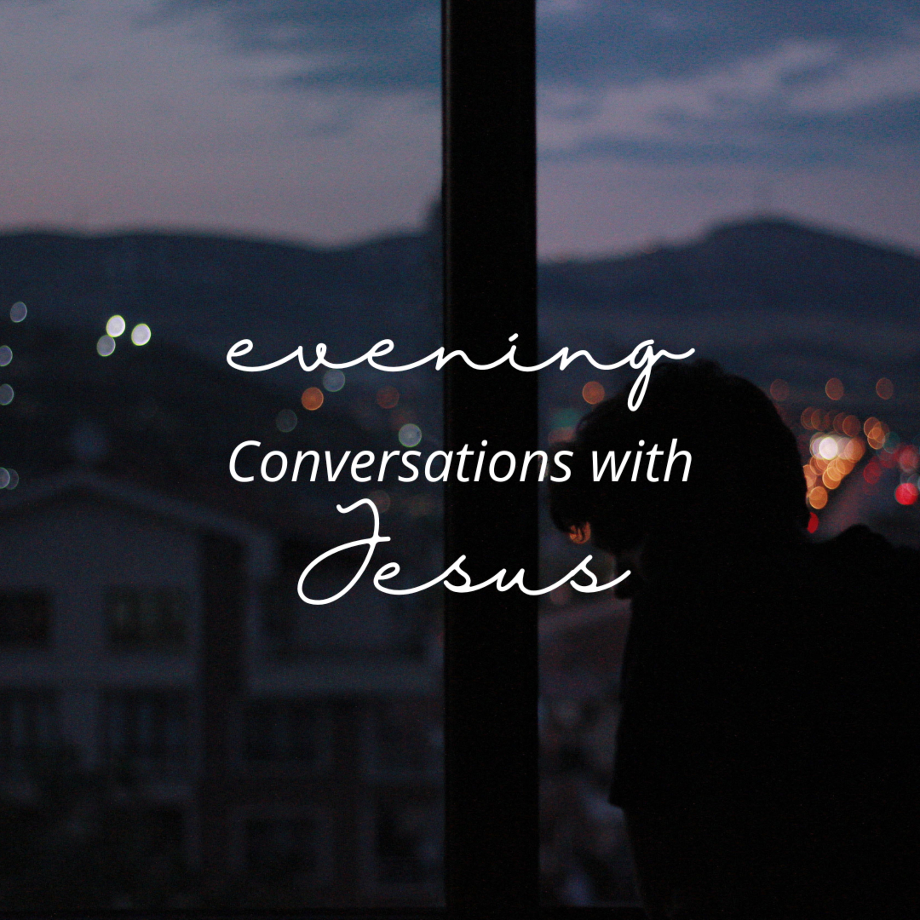 Growing in humility | Evening Conversations with Jesus episode artwork