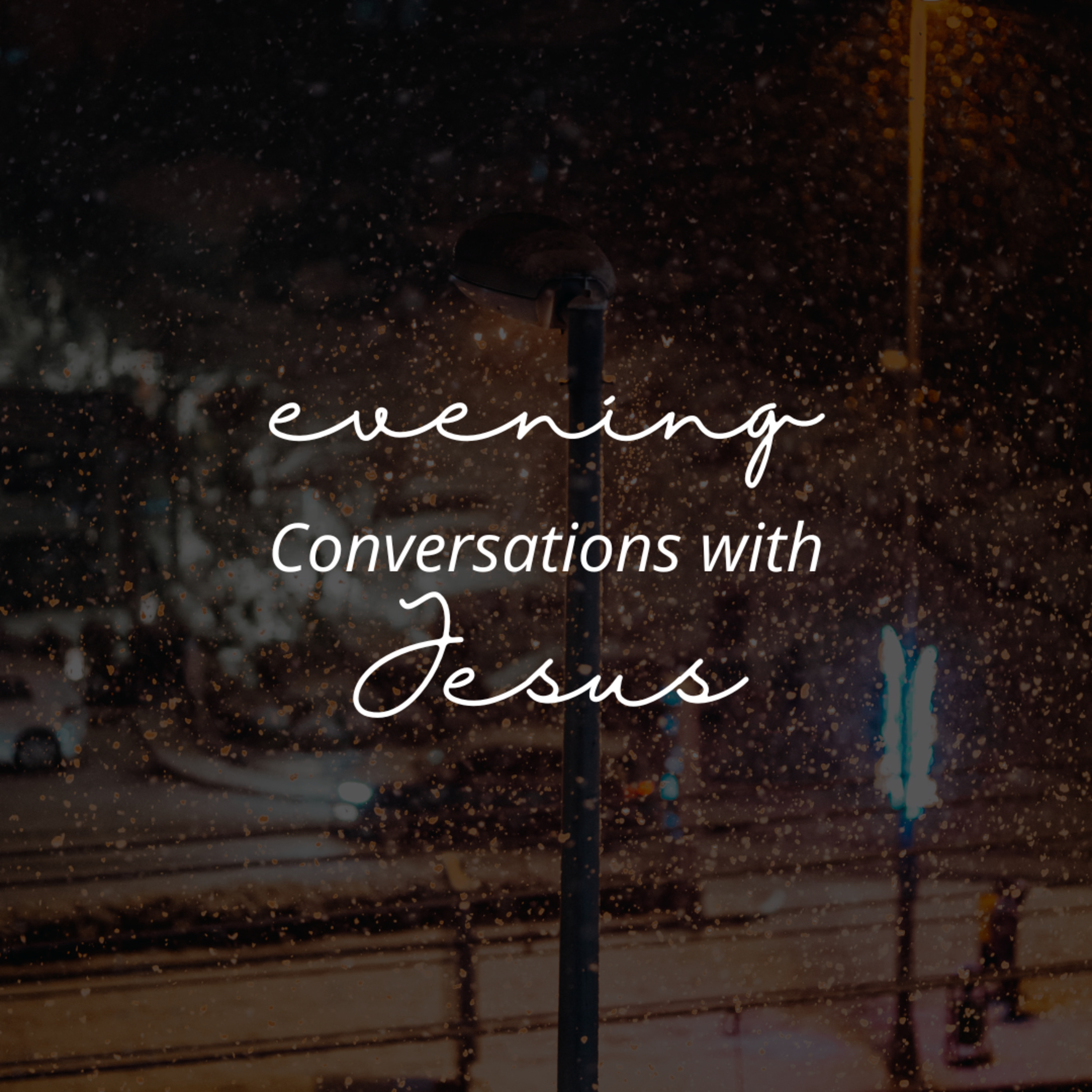 What do we need to know about heaven? | Evening Conversations with Jesus episode artwork