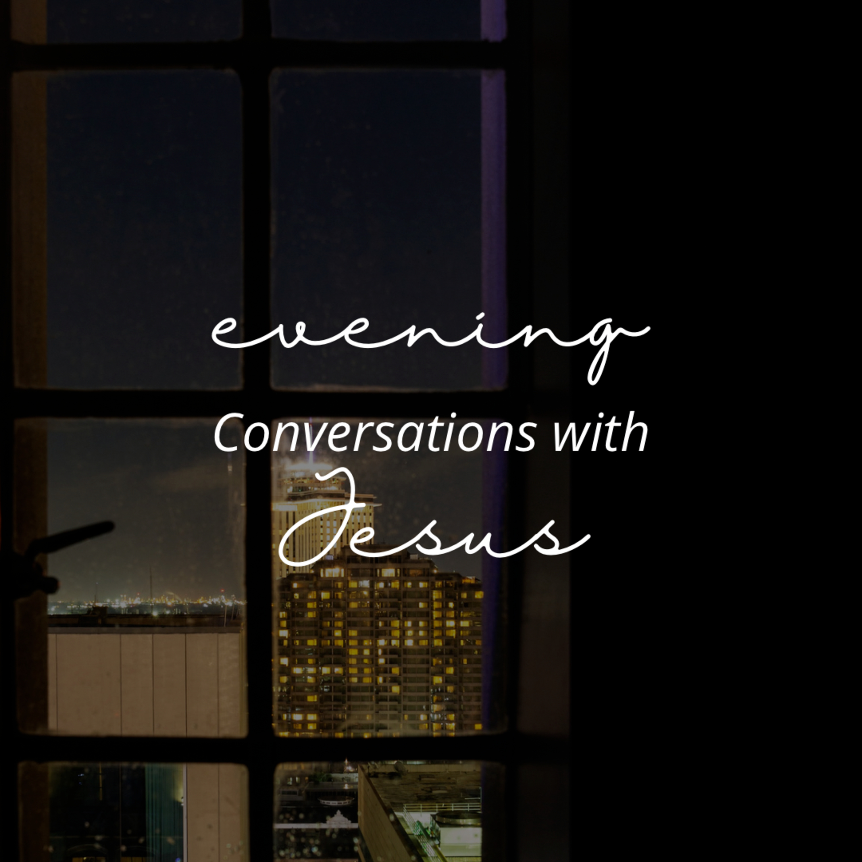 Convicted by the Truth | Evening Conversations with Jesus episode artwork