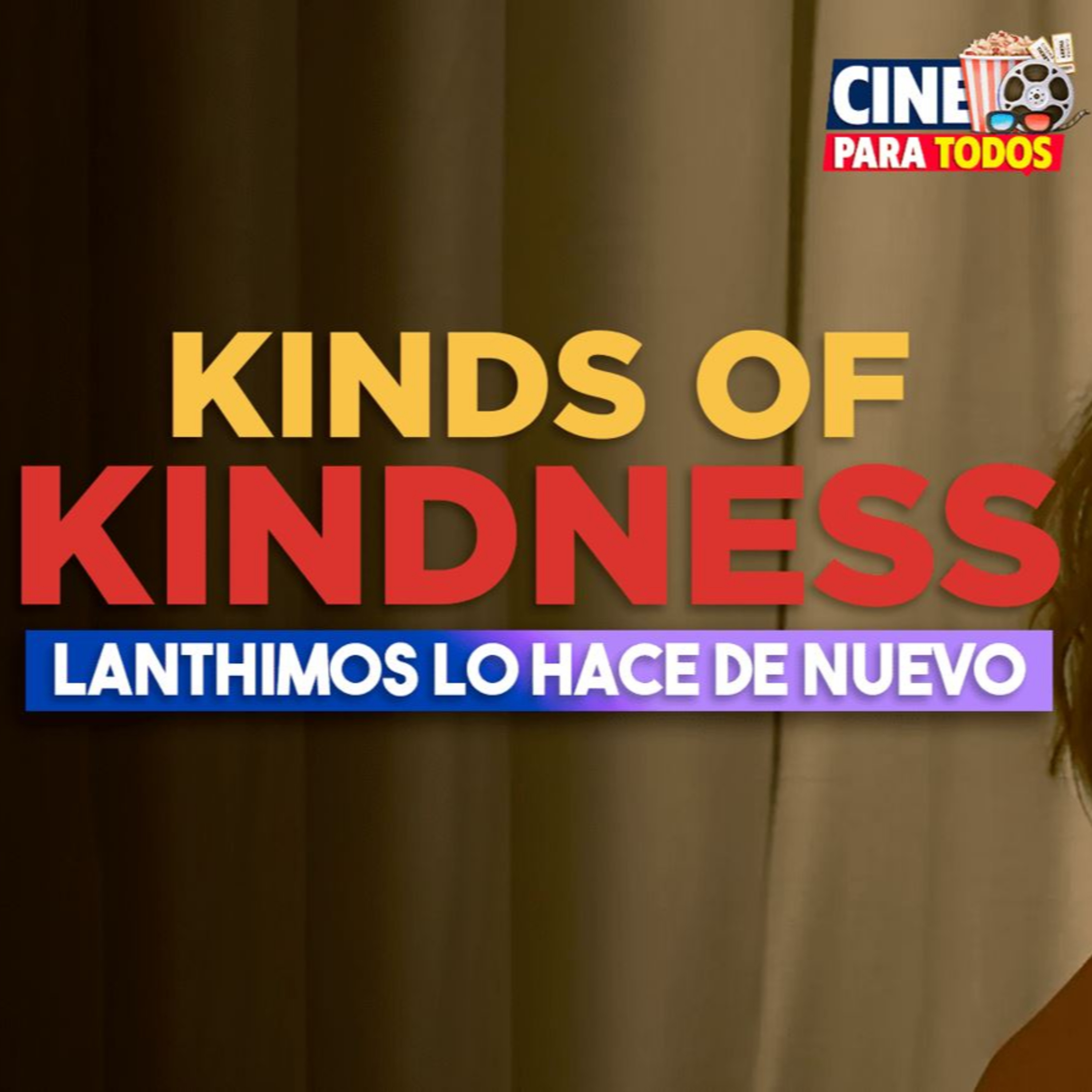 KINDS OF KINDNESS: ¡EL TROLLEO DE YORGOS LANTHIMOS, LO HIZO DE NUEVO!