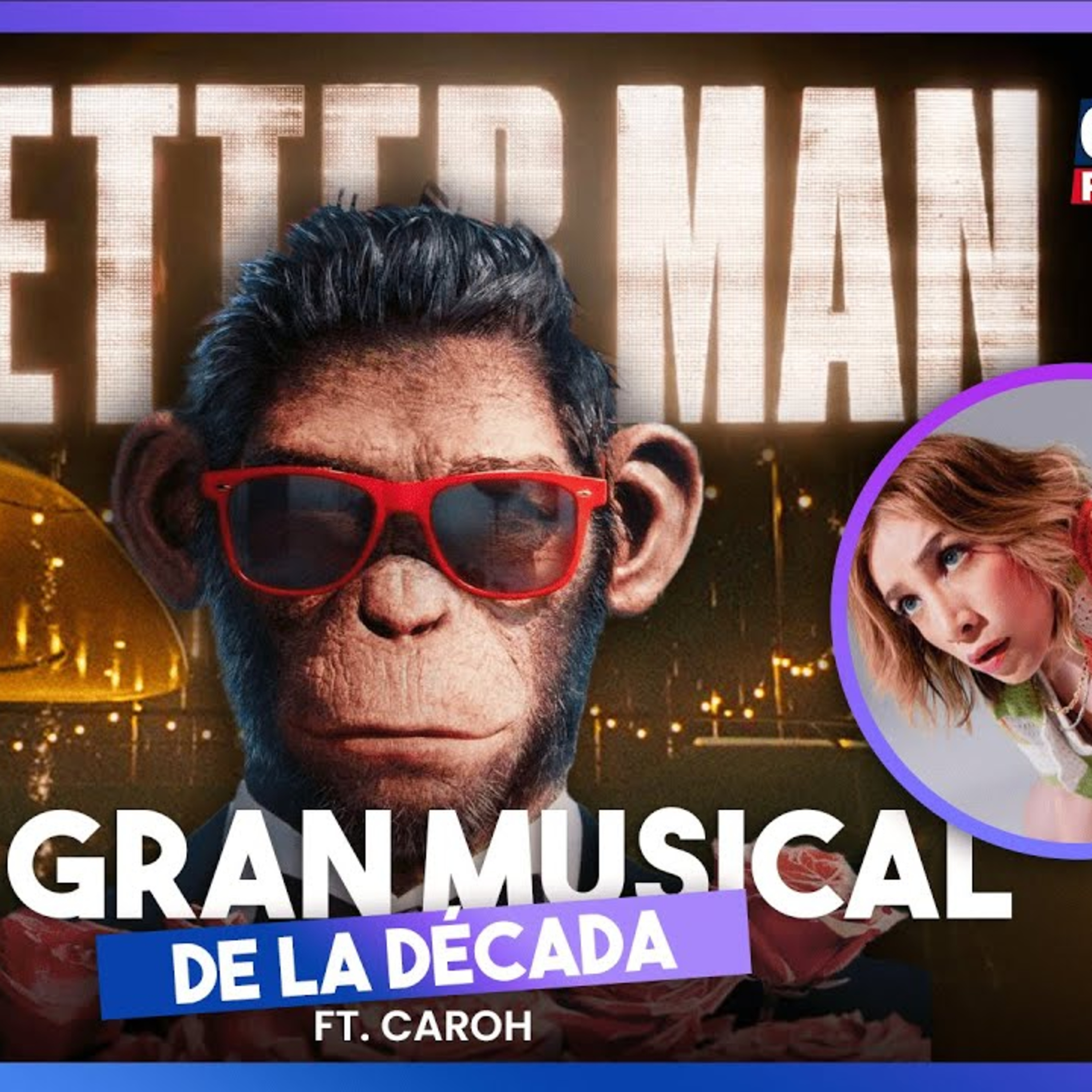 Better Man: El GRAN musical de la década. Ft. @Caroh ​