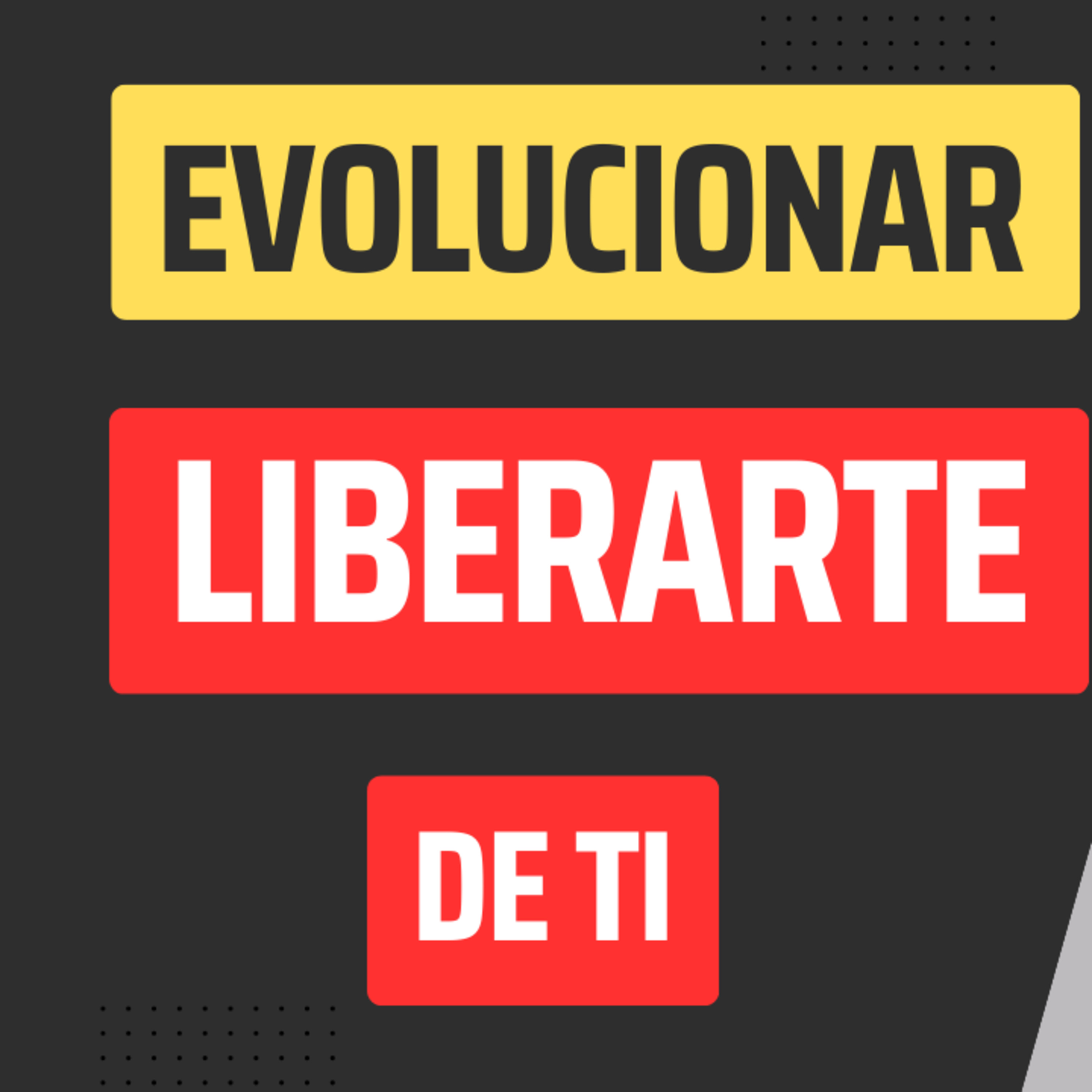 Como evolucionar y liberarte de ti episode artwork