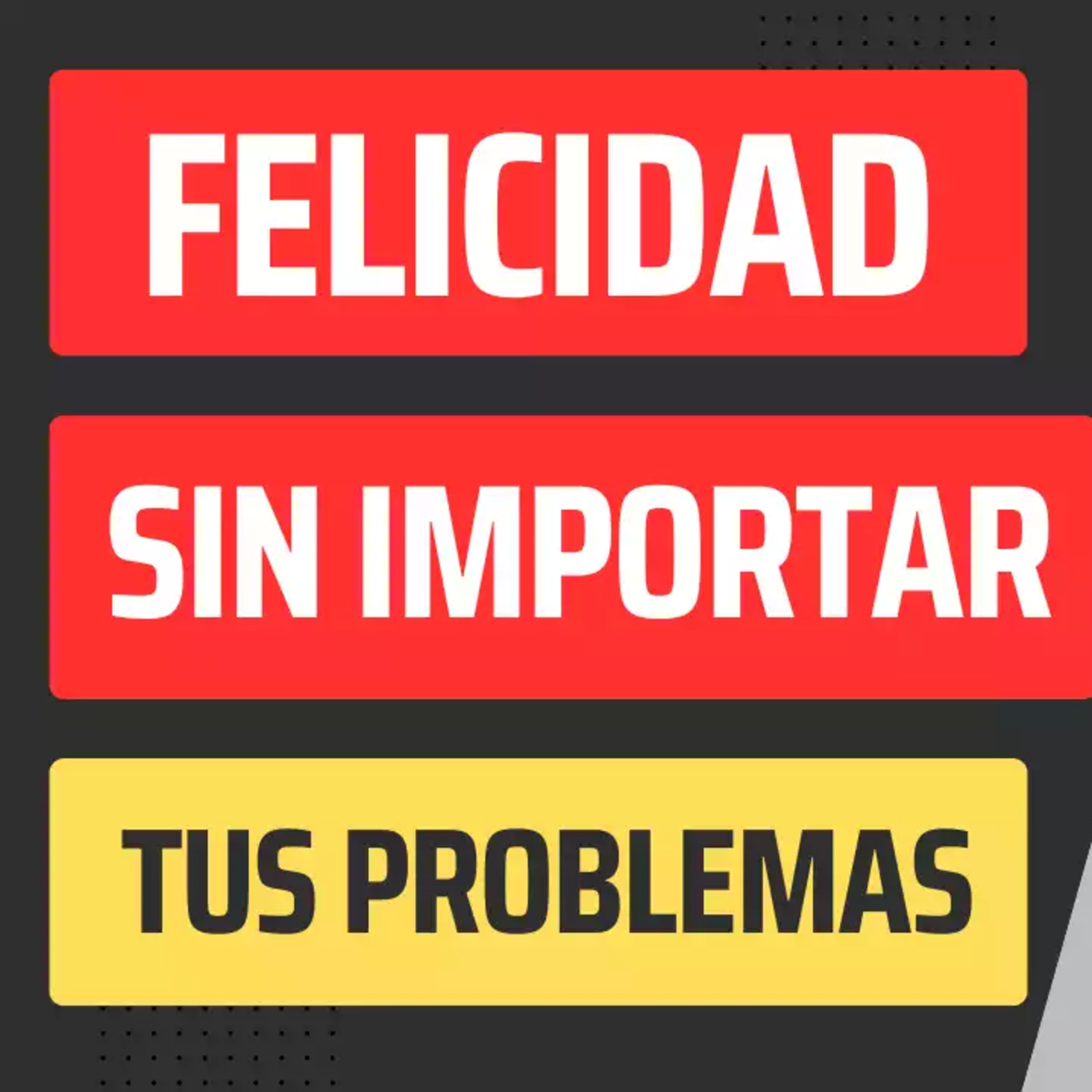 Puedes encontrar la felicidad sin importar los problemas que tengas episode artwork