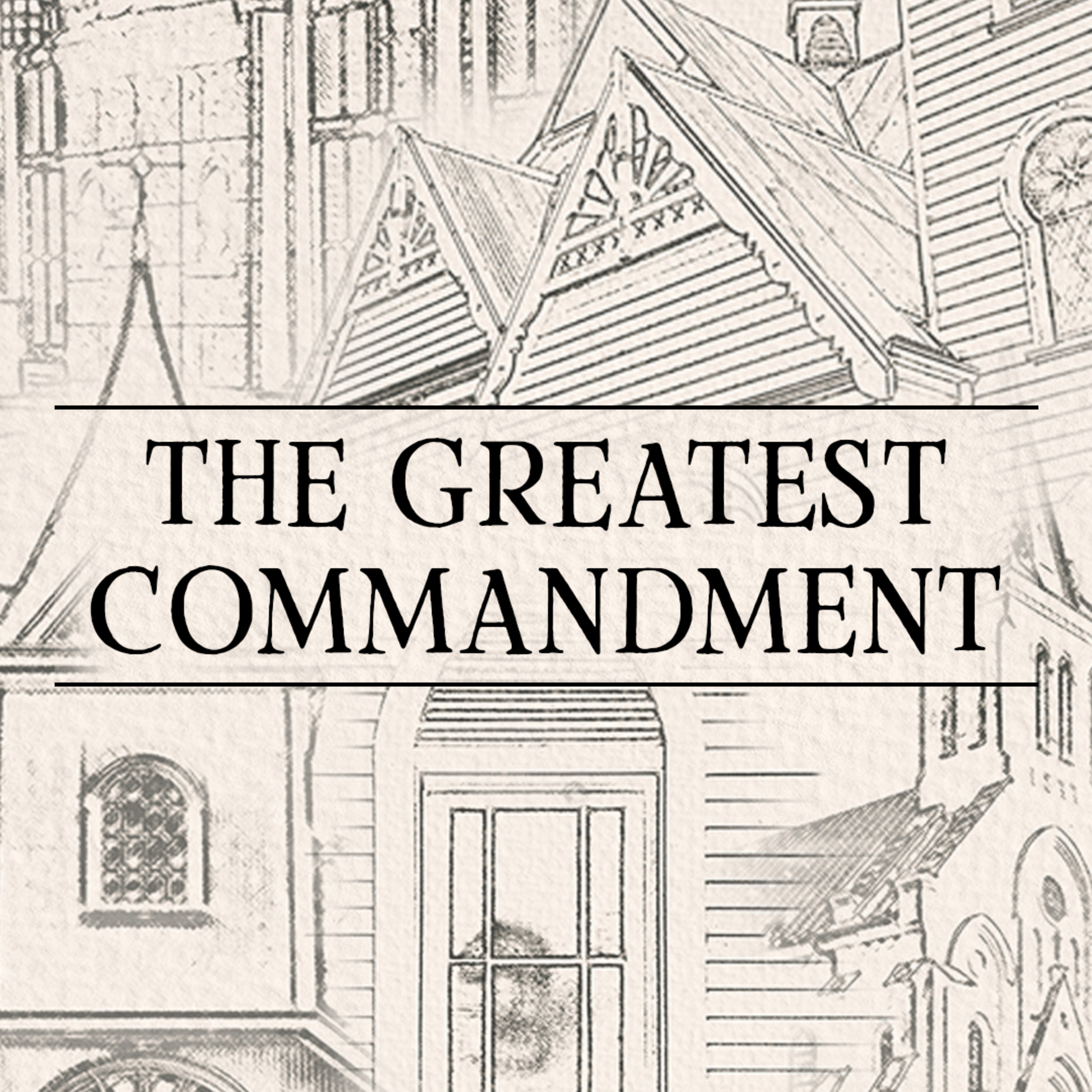 "The Second Greatest Commandment" - Mark 12:28-31 | The Greatest Commandment episode artwork