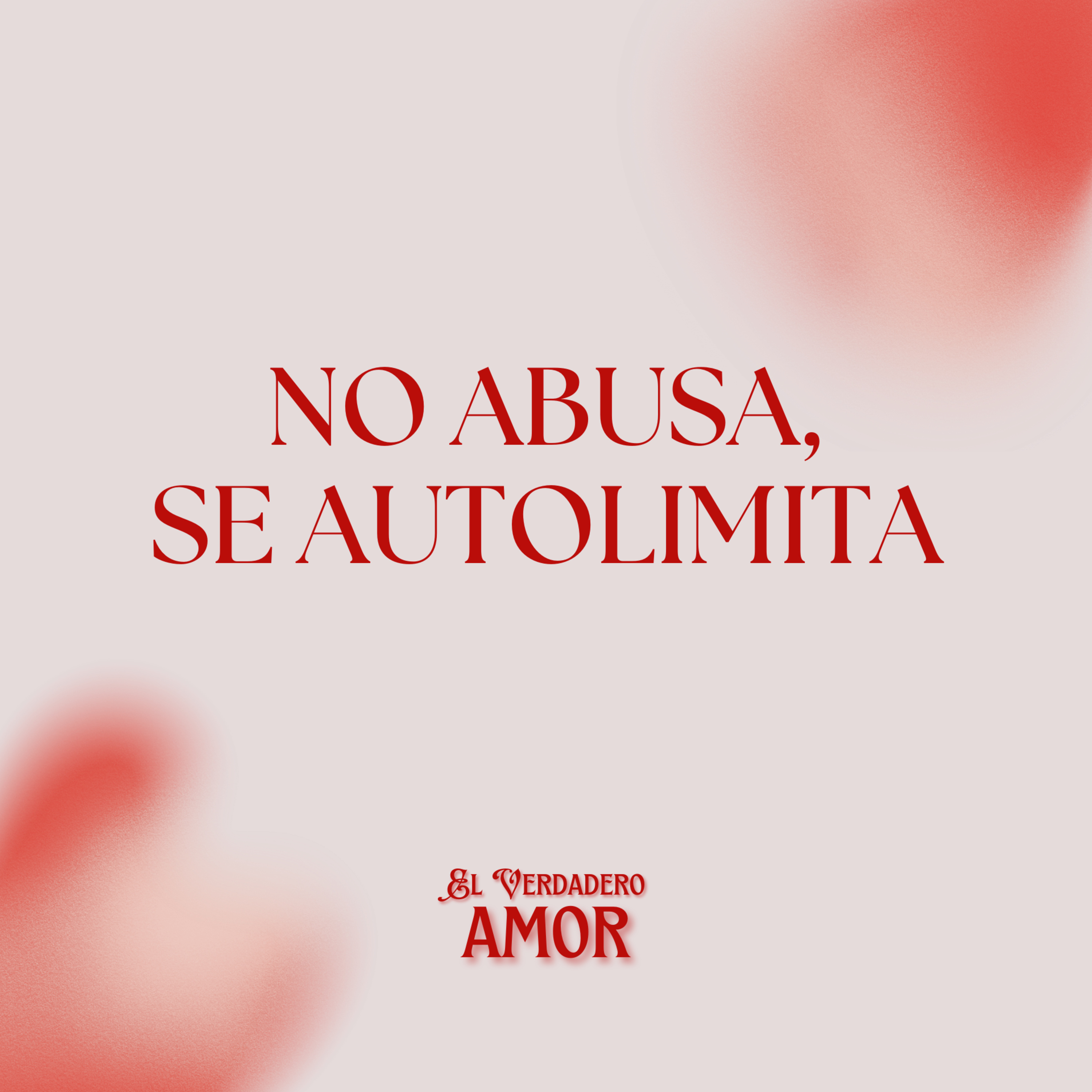 El Verdadero Amor: No Abusa, Se Autolimita episode artwork