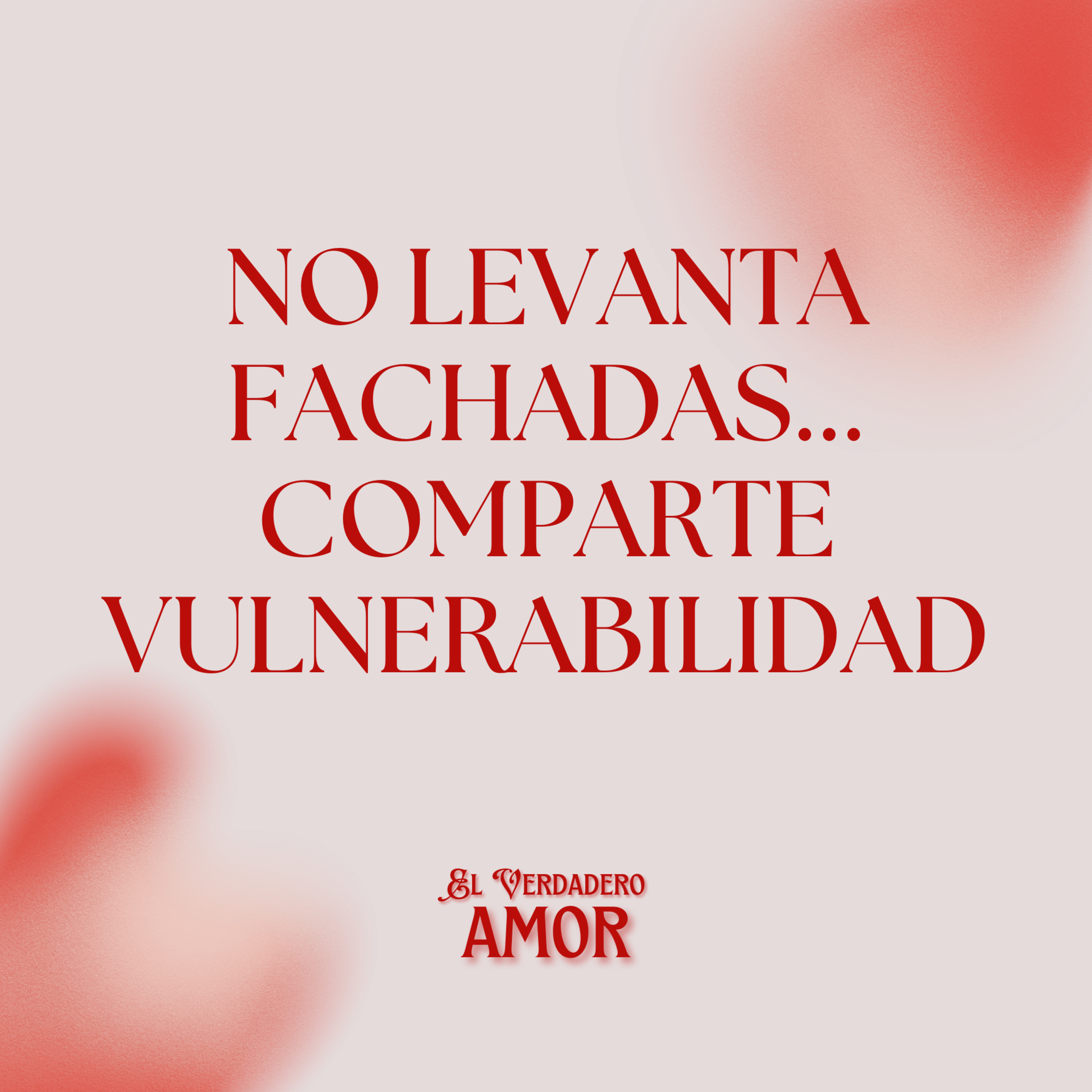 El Verdadero Amor: No Levanta Fachadas, Comparte Vulnerabilidad episode artwork