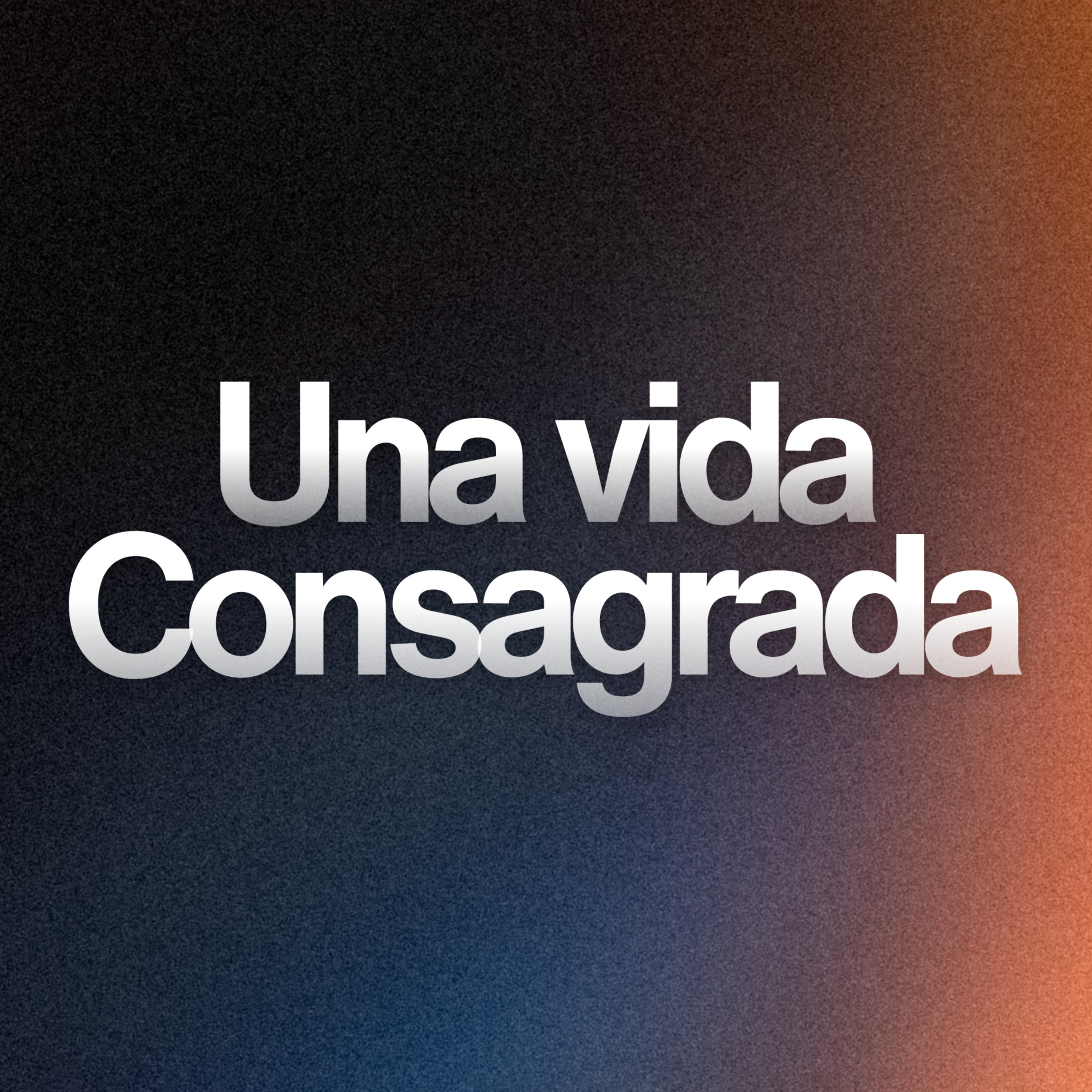 Una Vida Consagrada episode artwork