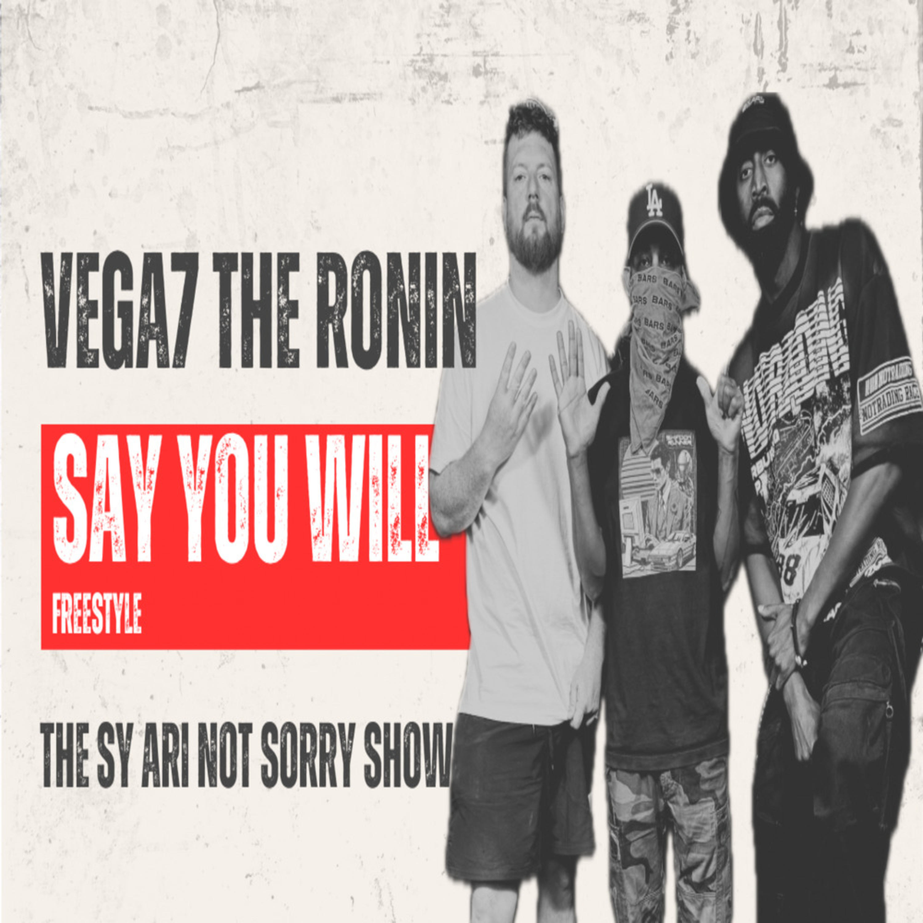 Vega7 The Ronin freestyles over Kanye West's "Say You Will" beat | The Sy Ari Not Sorry Show episode artwork