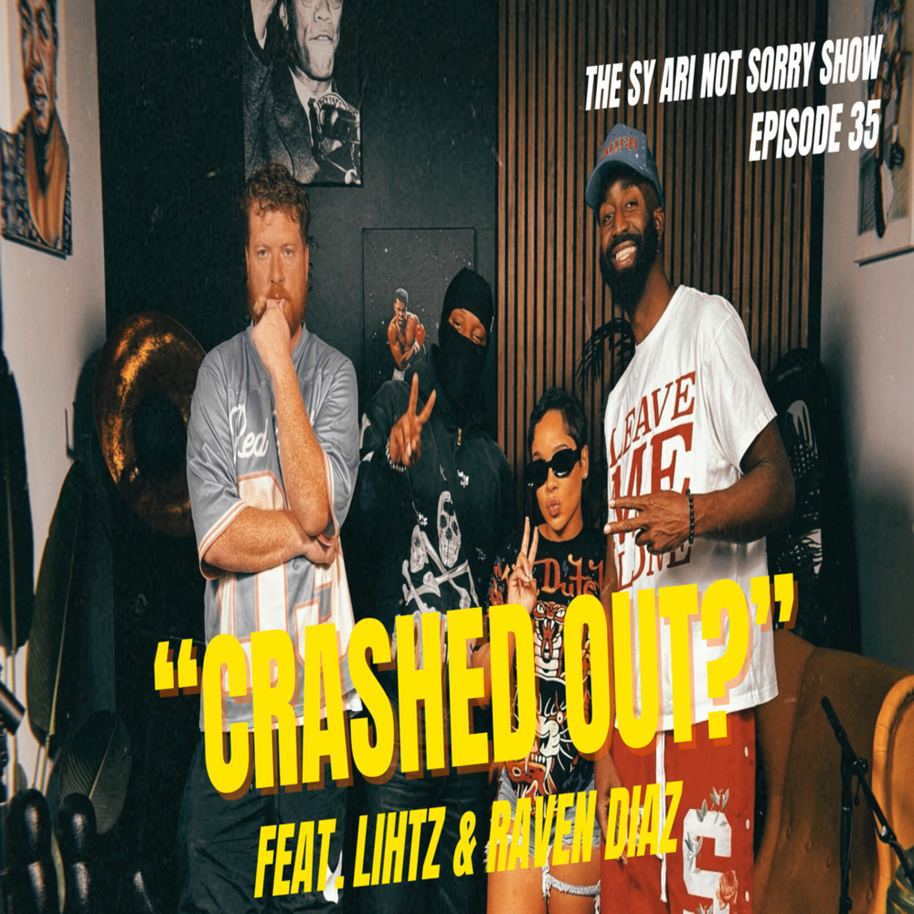 EP 35 "Crashed Out?" (feat. Lihtz & Raven Diaz)  episode artwork