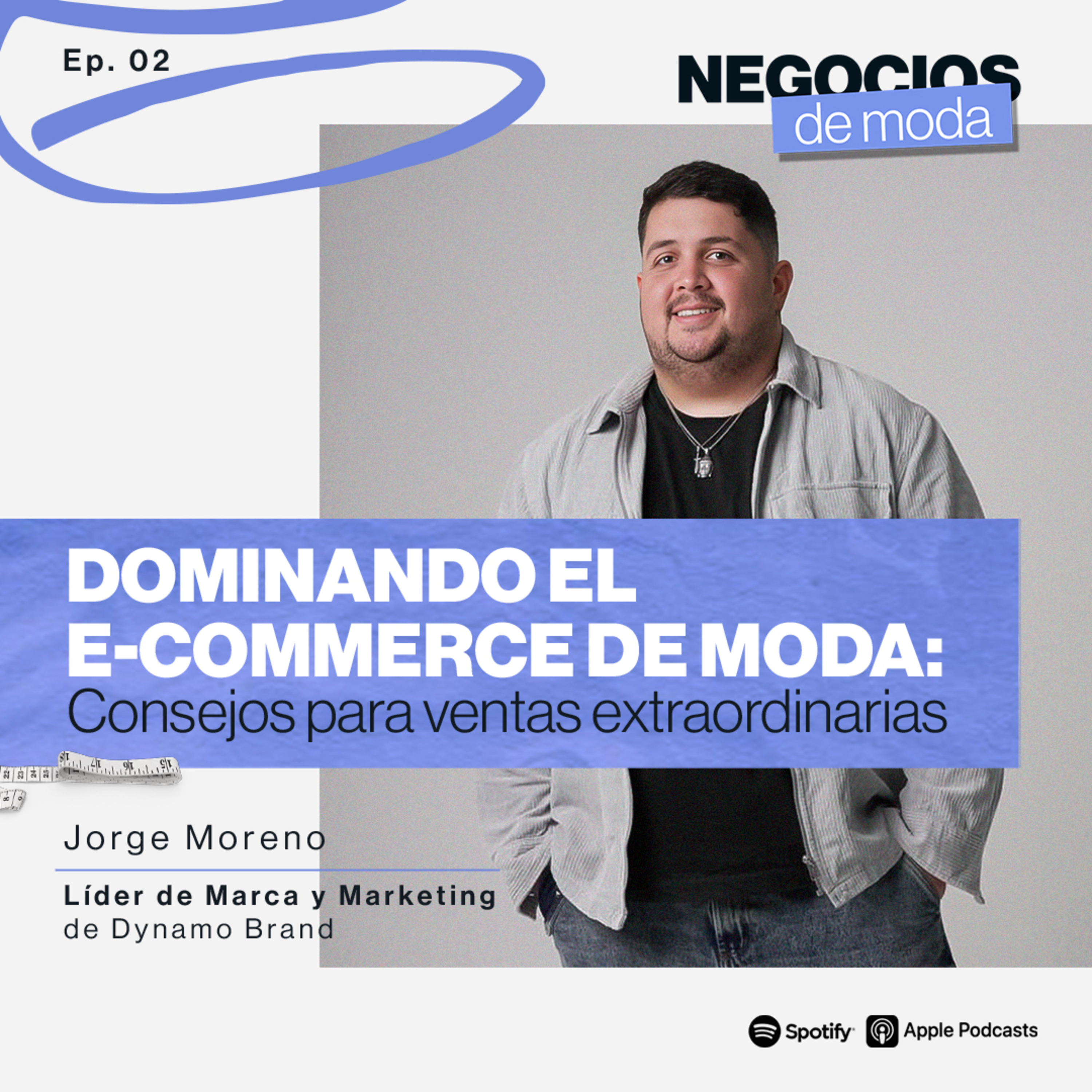 🚀 Dominando el E-commerce de Moda: Consejos para Ventas Extraordinarias con Jorge Moreno de Dynamo Brand 🛍️💡 episode artwork