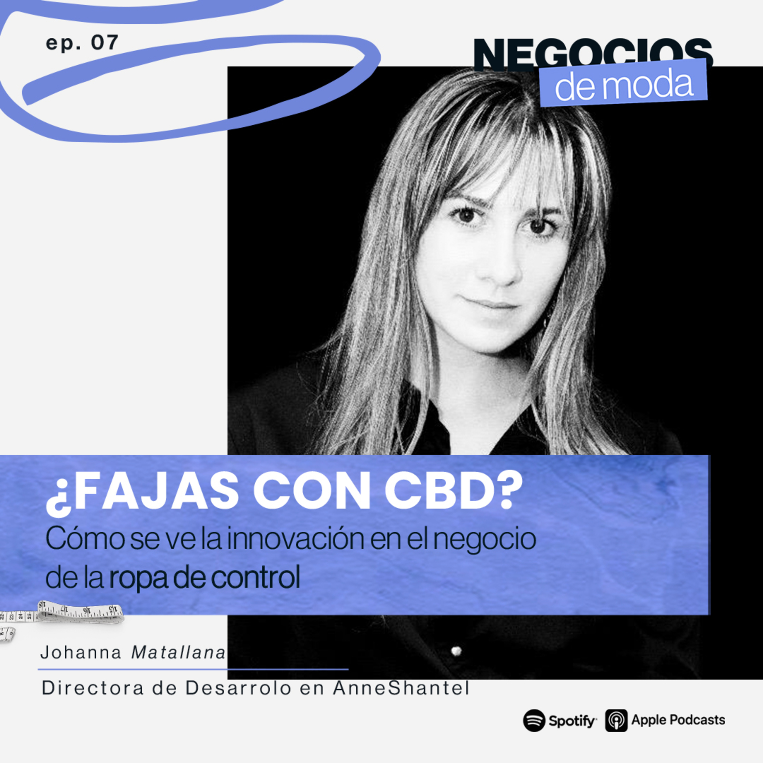 ¿Fajas con CBD? Cómo se ve la innovación en el negocio de la ropa de control con Johana Matallana  episode artwork