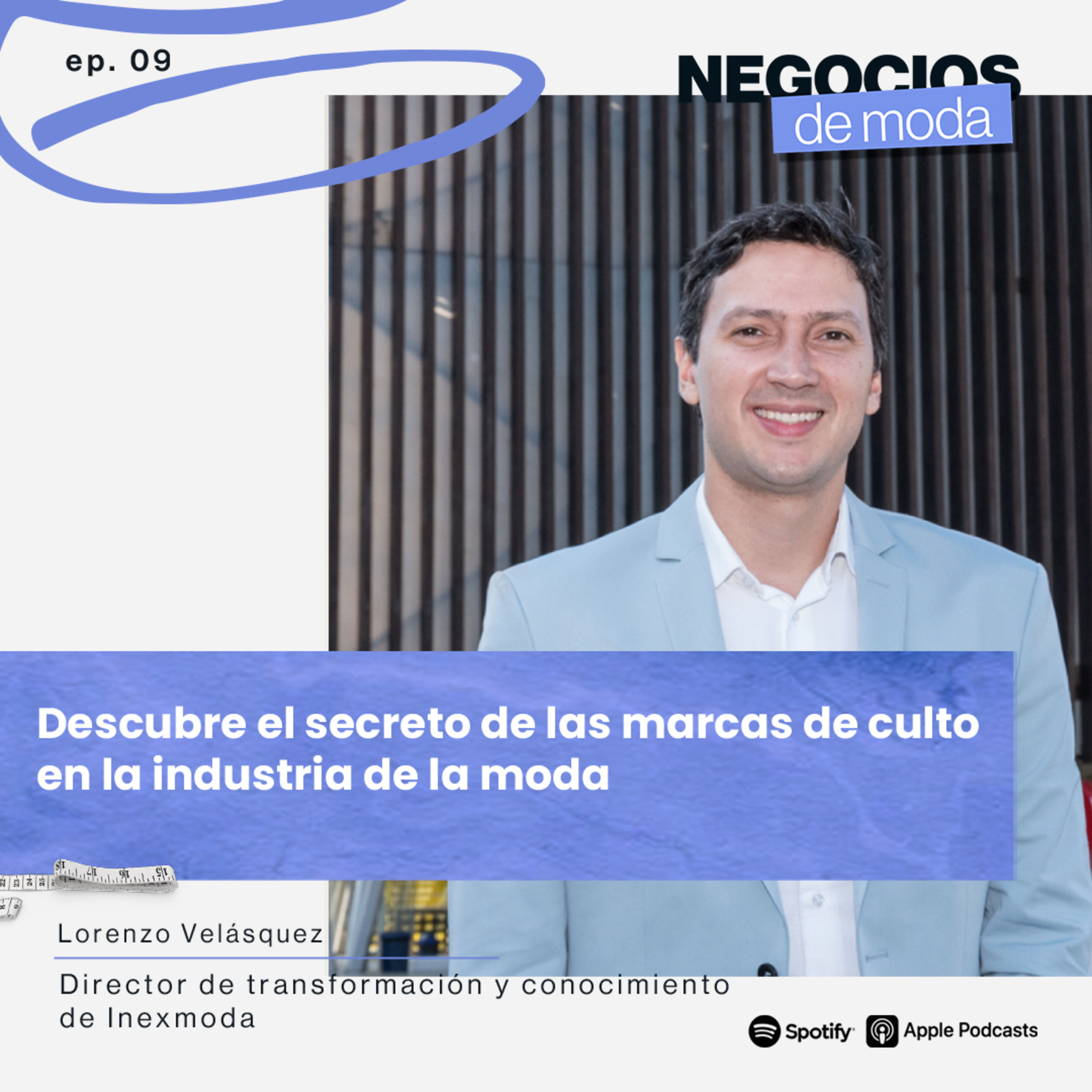 Descubre el secreto de las marcas de culto en la industria de la moda con Lorenzo Velázquez de Inexmoda  episode artwork