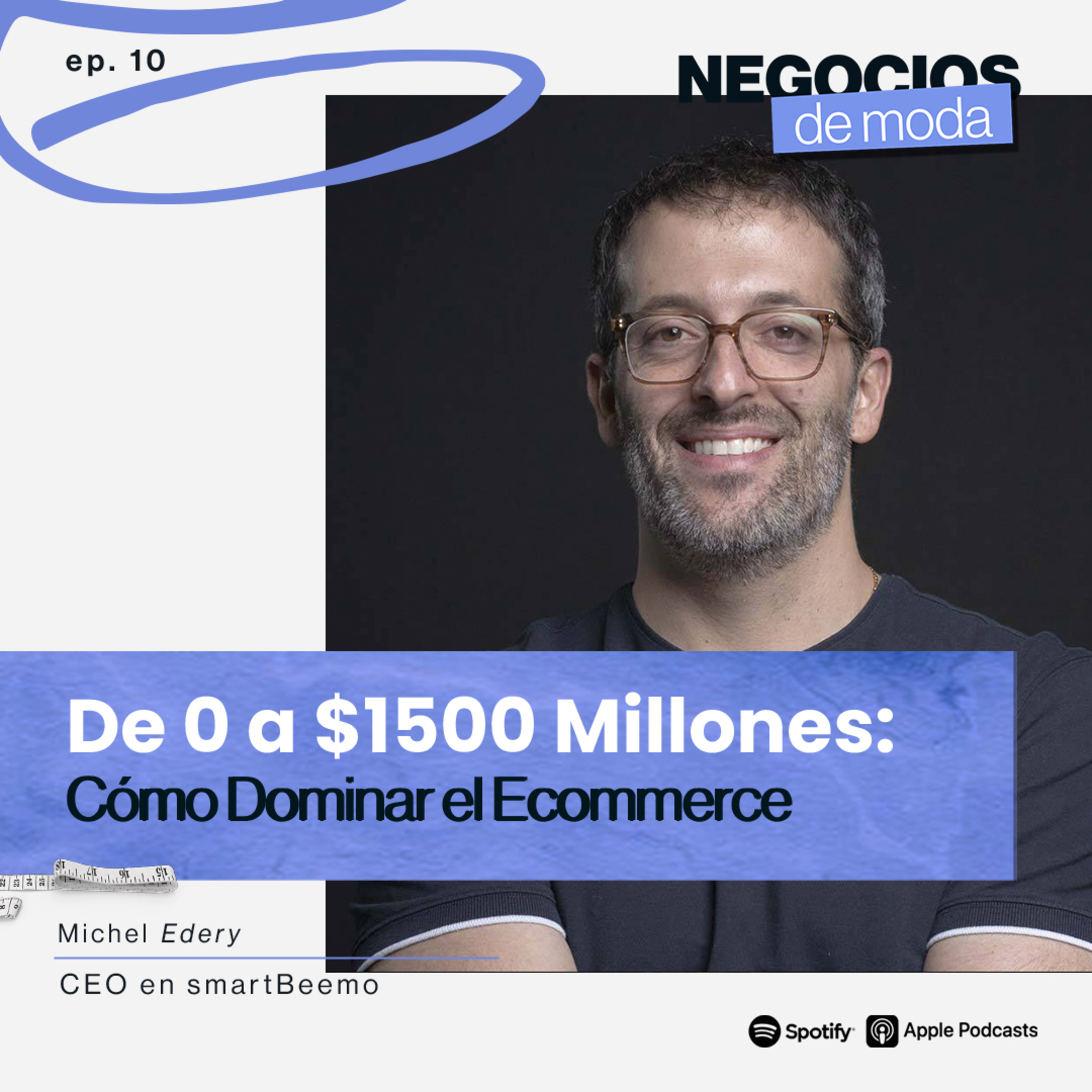 De 0 a $1500 Millones💵: Cómo Dominar un Ecommerce 📲exitoso con Michel Edery episode artwork
