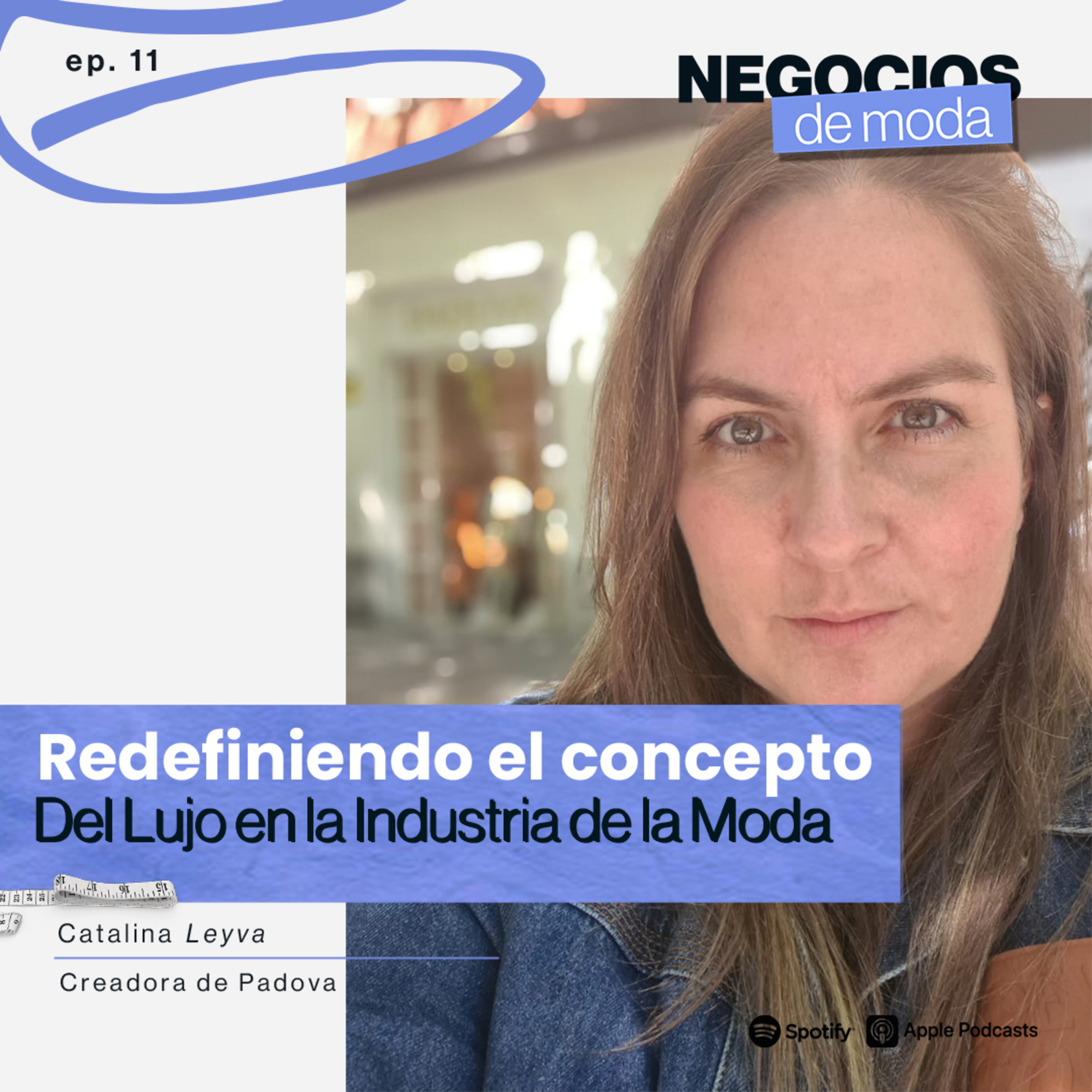 Redefiniendo el concepto del lujo en la industria moda con Catalina Leyva episode artwork