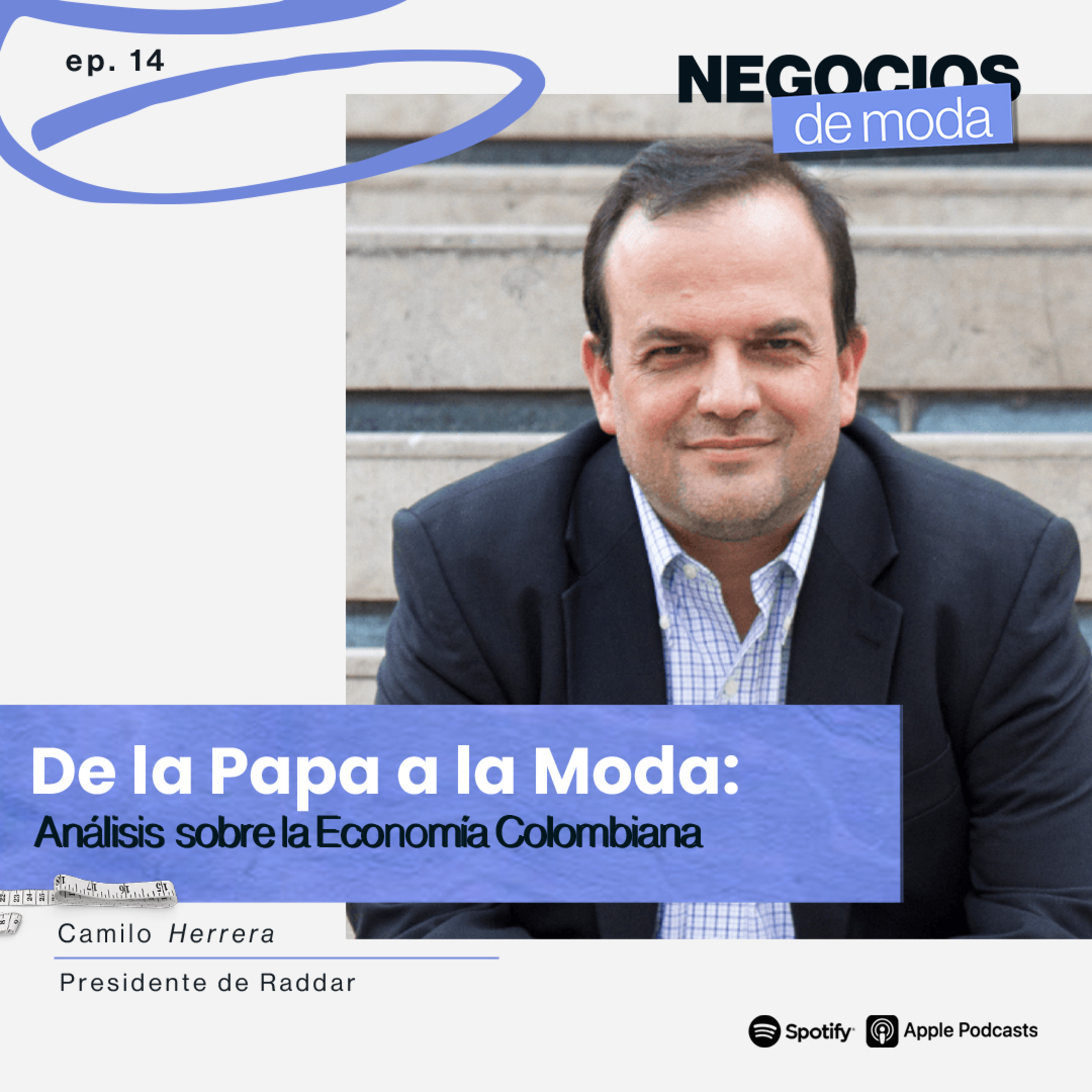 De la Papa a la Moda: Análisis de Camilo Herrera sobre la Economía Colombiana episode artwork