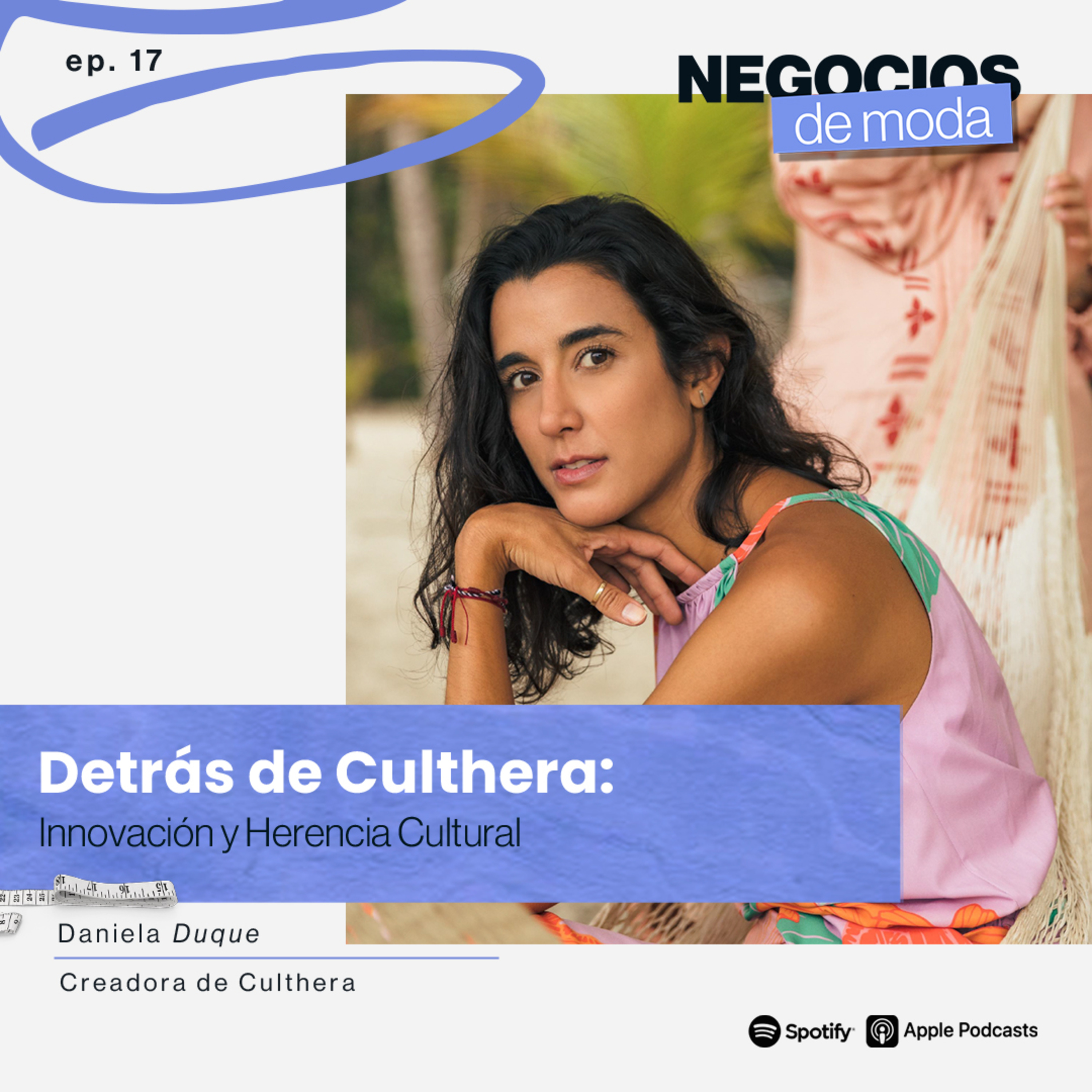 Detrás de Culthera: Innovación y Herencia Cultural con Daniela Duque episode artwork