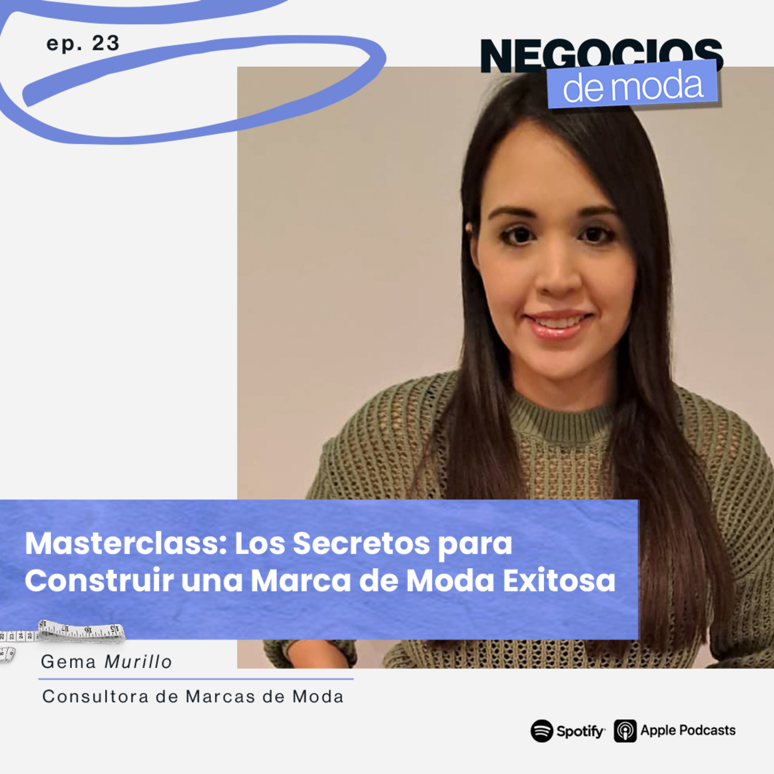 Masterclass: Los Secretos para Construir una Marca de Moda Exitosa con Gema Murillo episode artwork