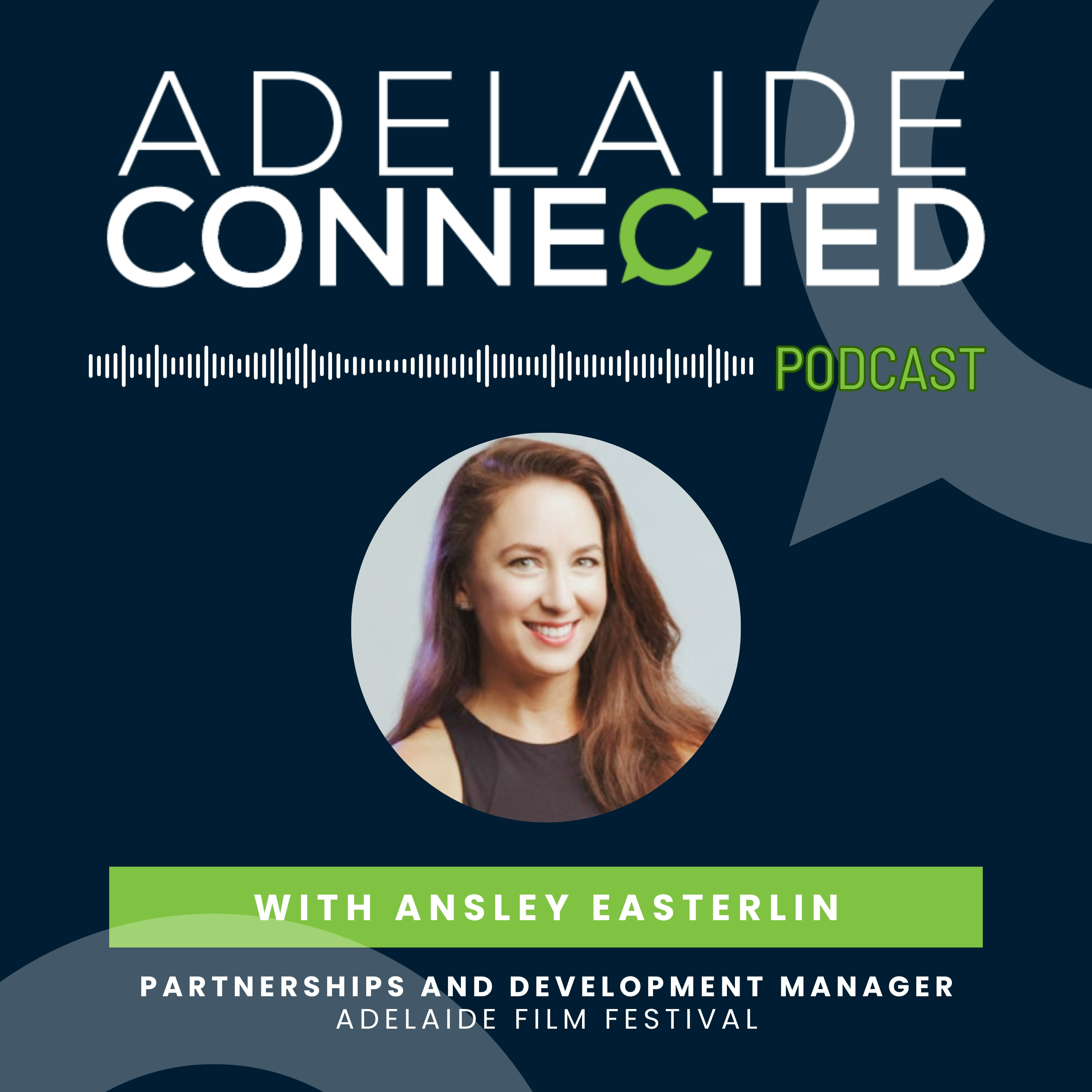 Ansley Easterlin, Partnerships & Development Manager at the Adelaide Film Festival episode artwork