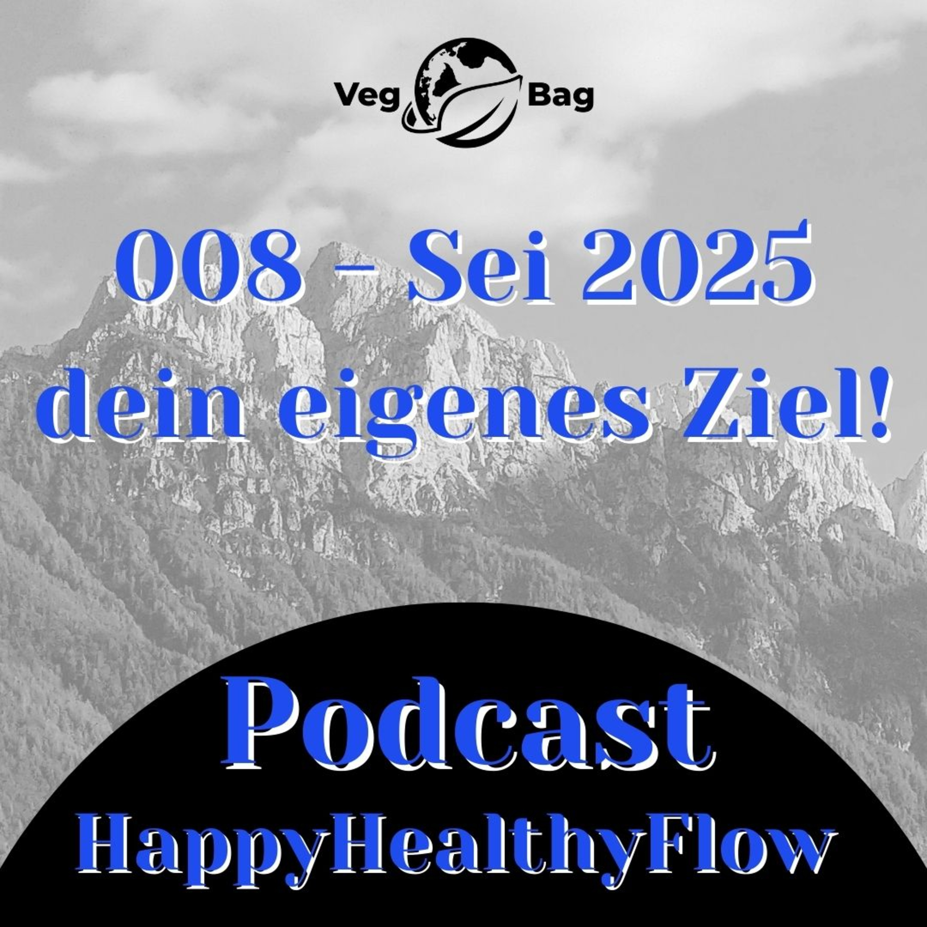 #008 - Mache dich 2025 zu deinem eigenen Ziel!  episode artwork