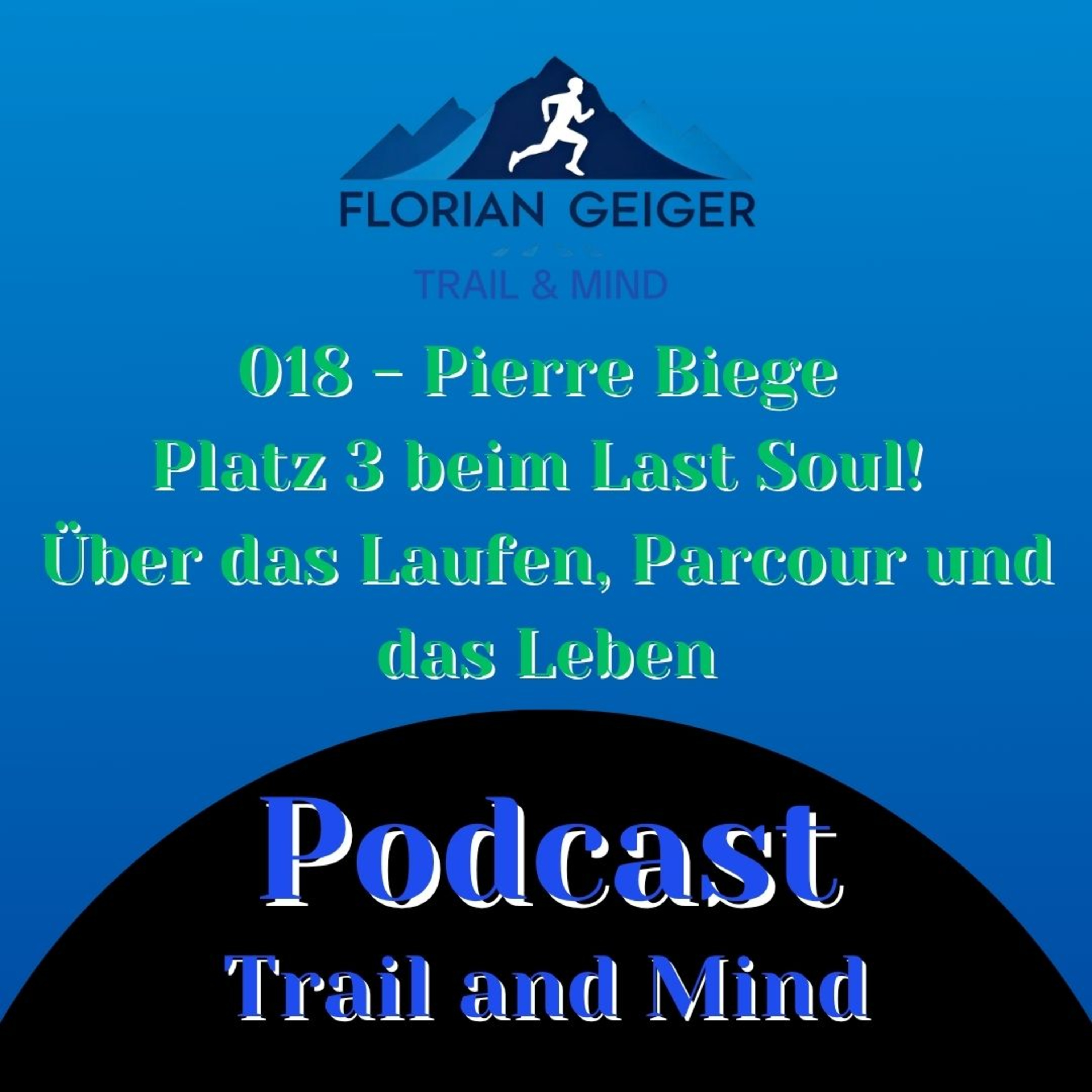 #018 - Pierre Biege, Platz 3 beim Last Soul Ultra über das Leben, Laufen und Parkour episode artwork