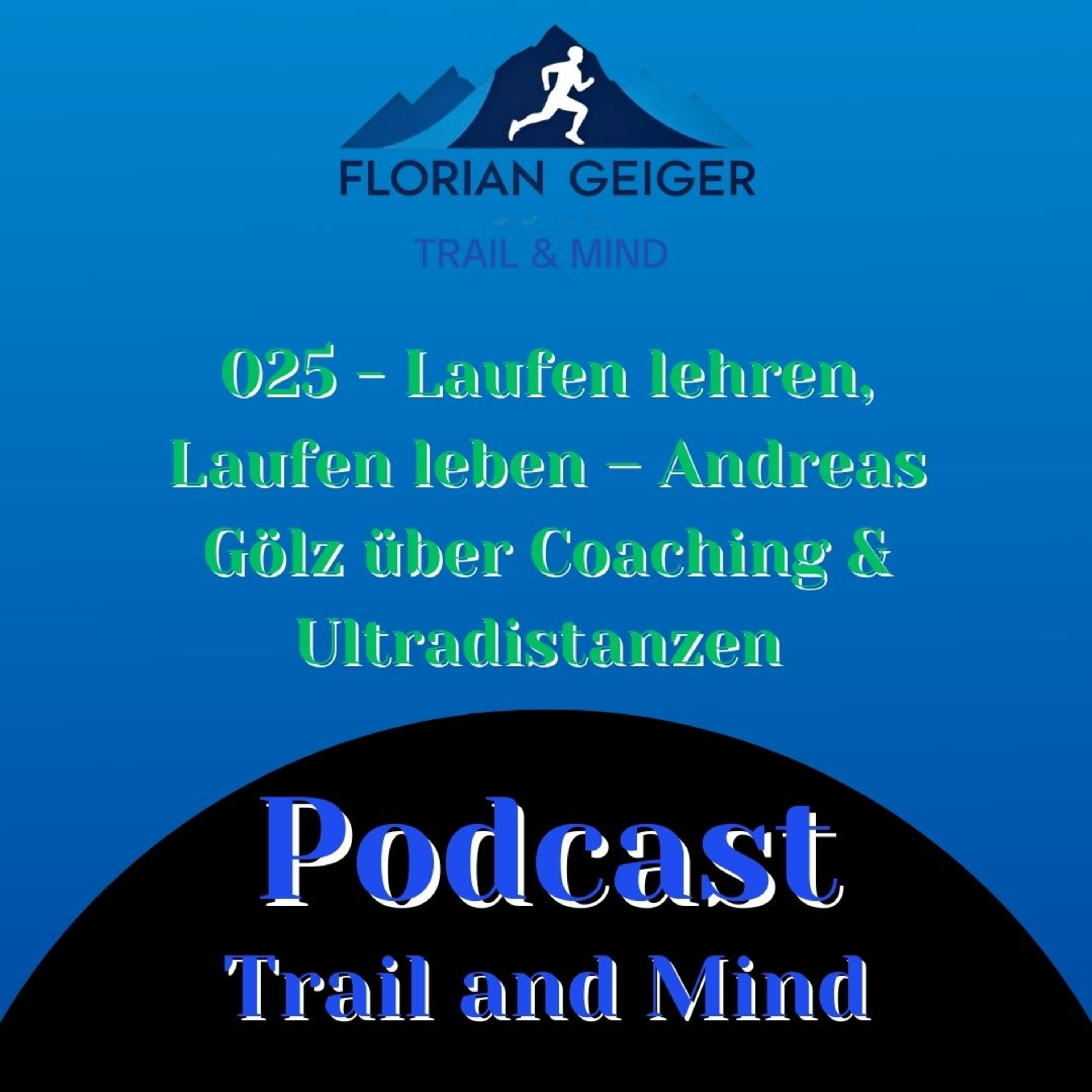 #025 - Laufen lehren, Laufen leben – Andreas Gölz über Coaching & Ultradistanzen episode artwork