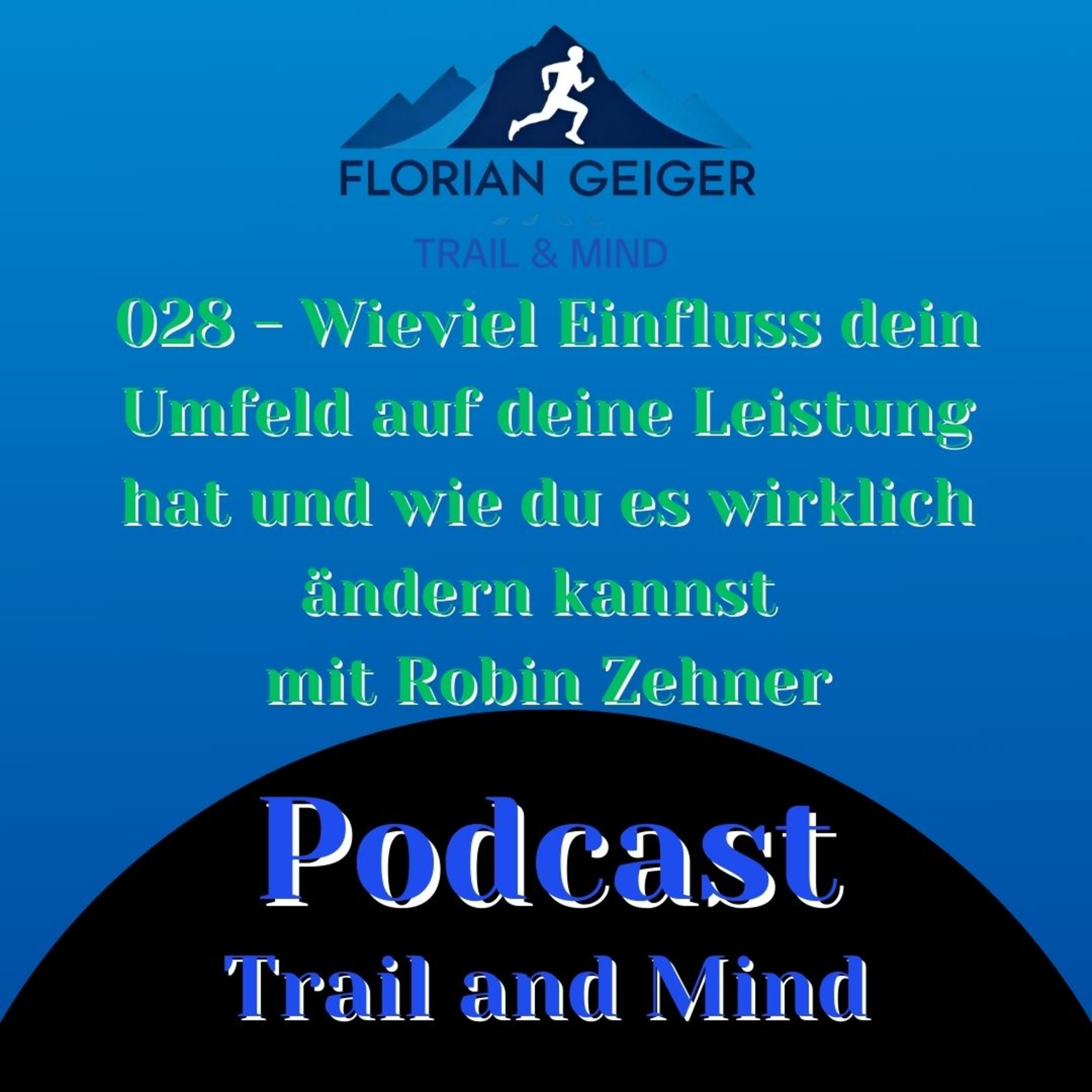 #028 - Dein Umfeld, deine Leistung und wie Veränderung machbar wird - mit Robin  episode artwork