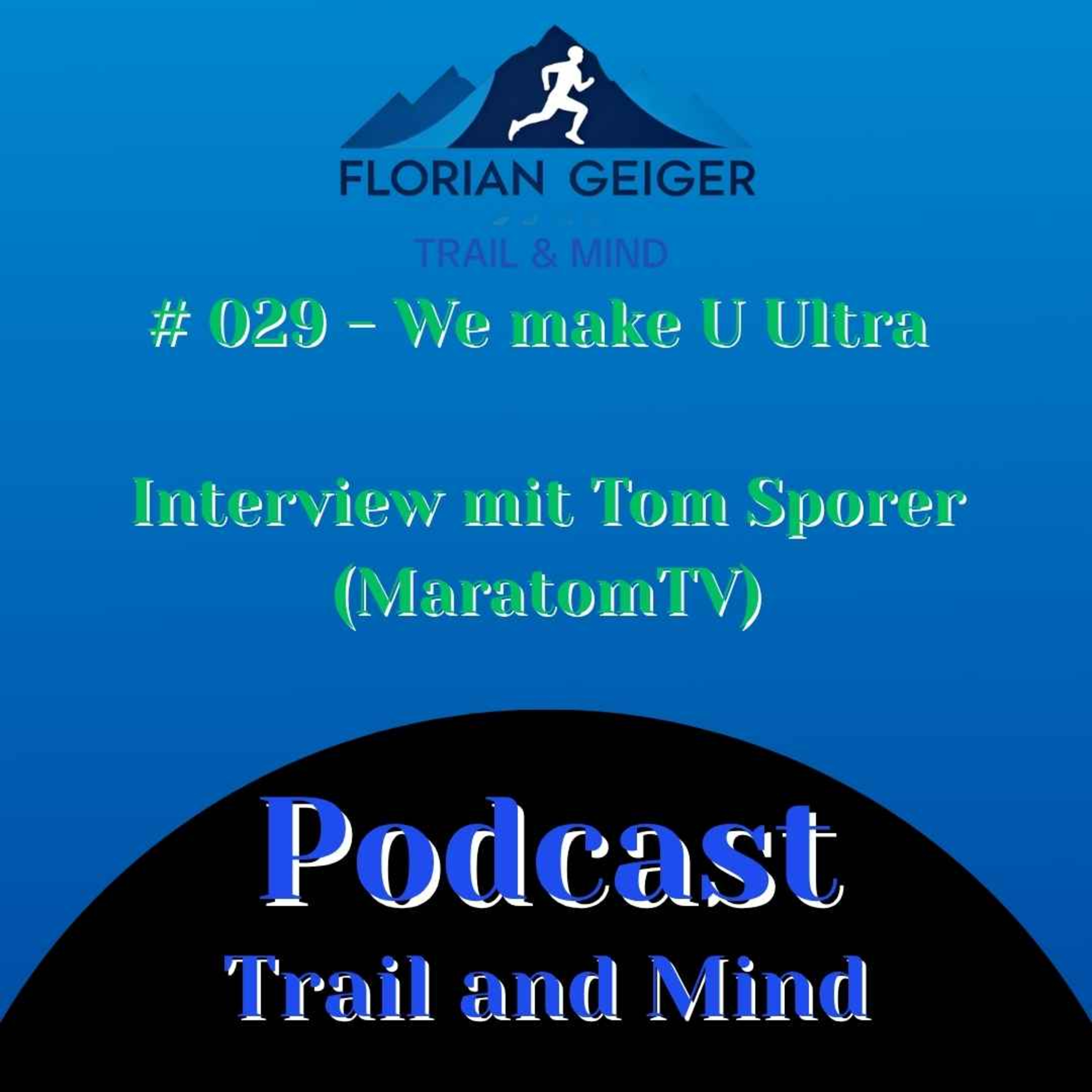 # 029 - "We make U Ultra" Interview mit Tom Sporer (MaratomTV) episode artwork
