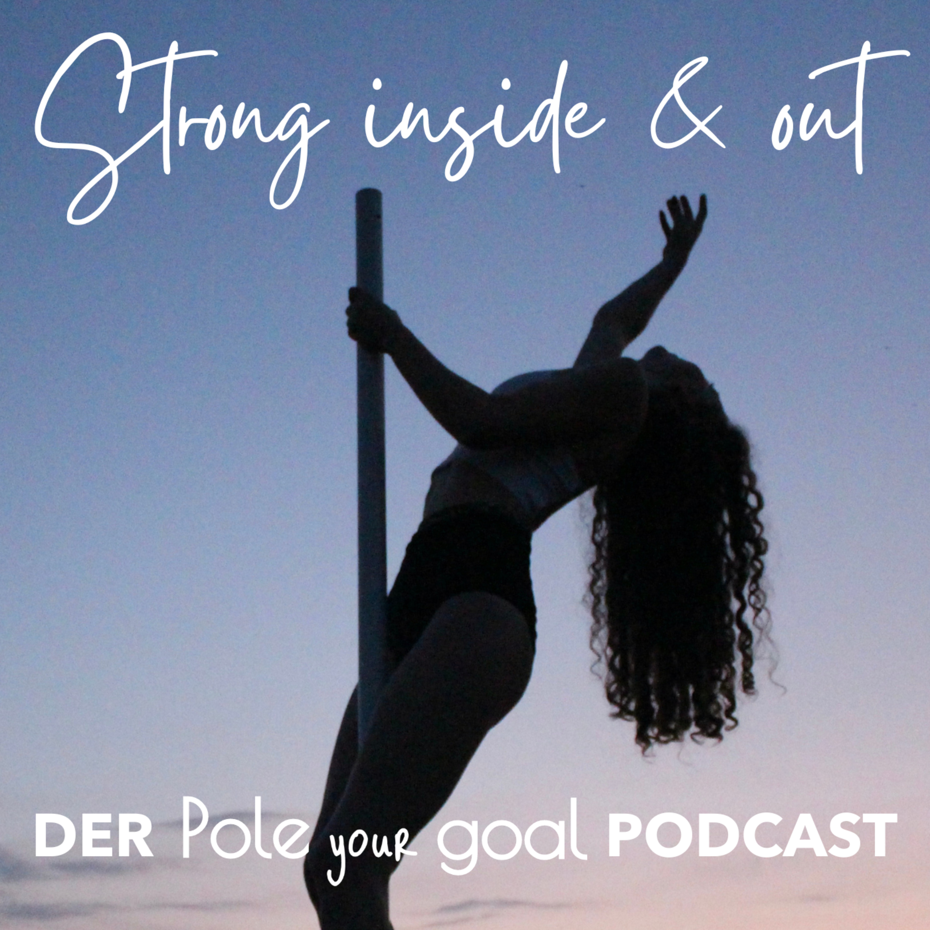Intro: Strong inside & out - Der Pole your goal Podcast episode artwork