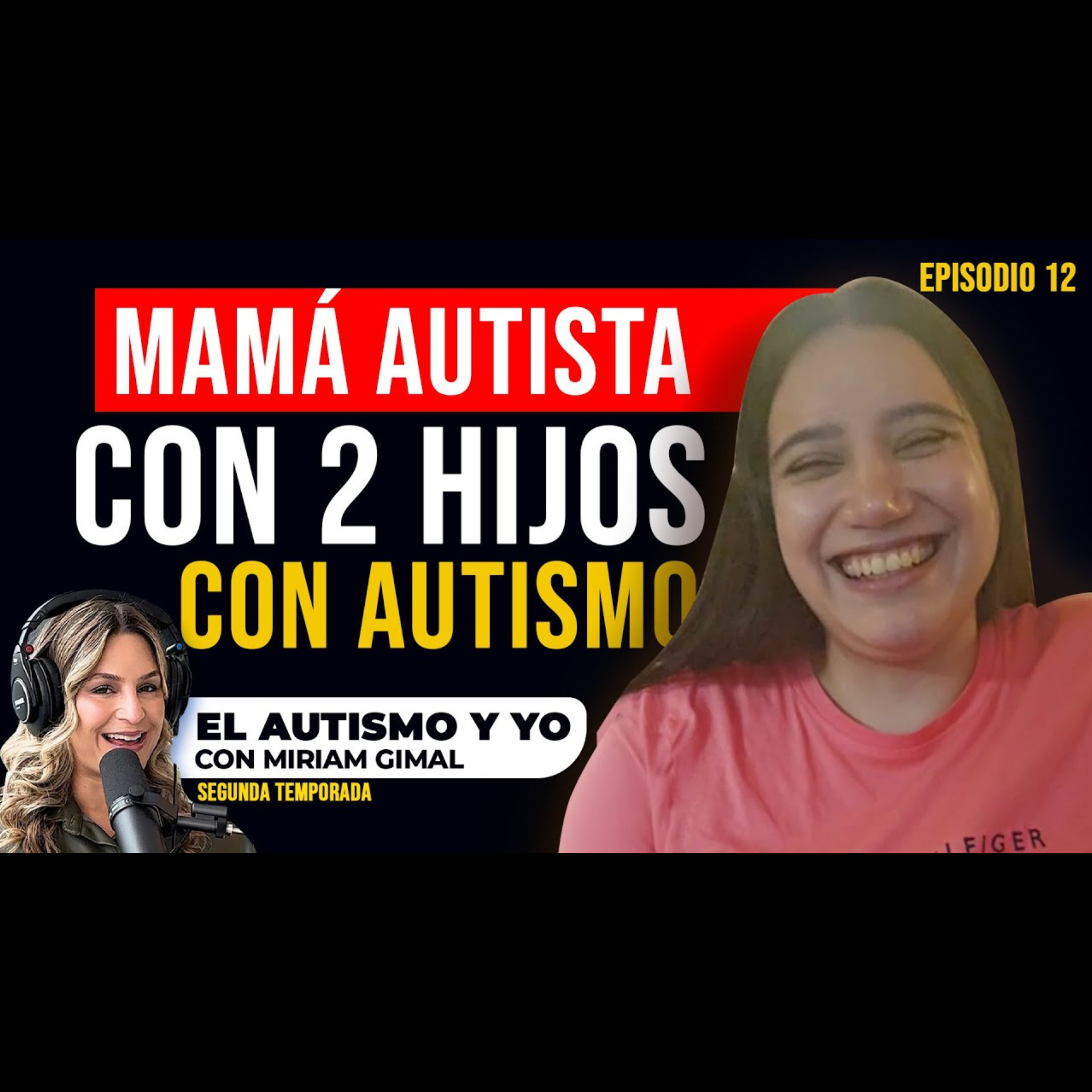 T2-E12: 🧠 Mujer autista, mamá de 2 hijos TEA: Su verdad sobre el diagnóstico ✨