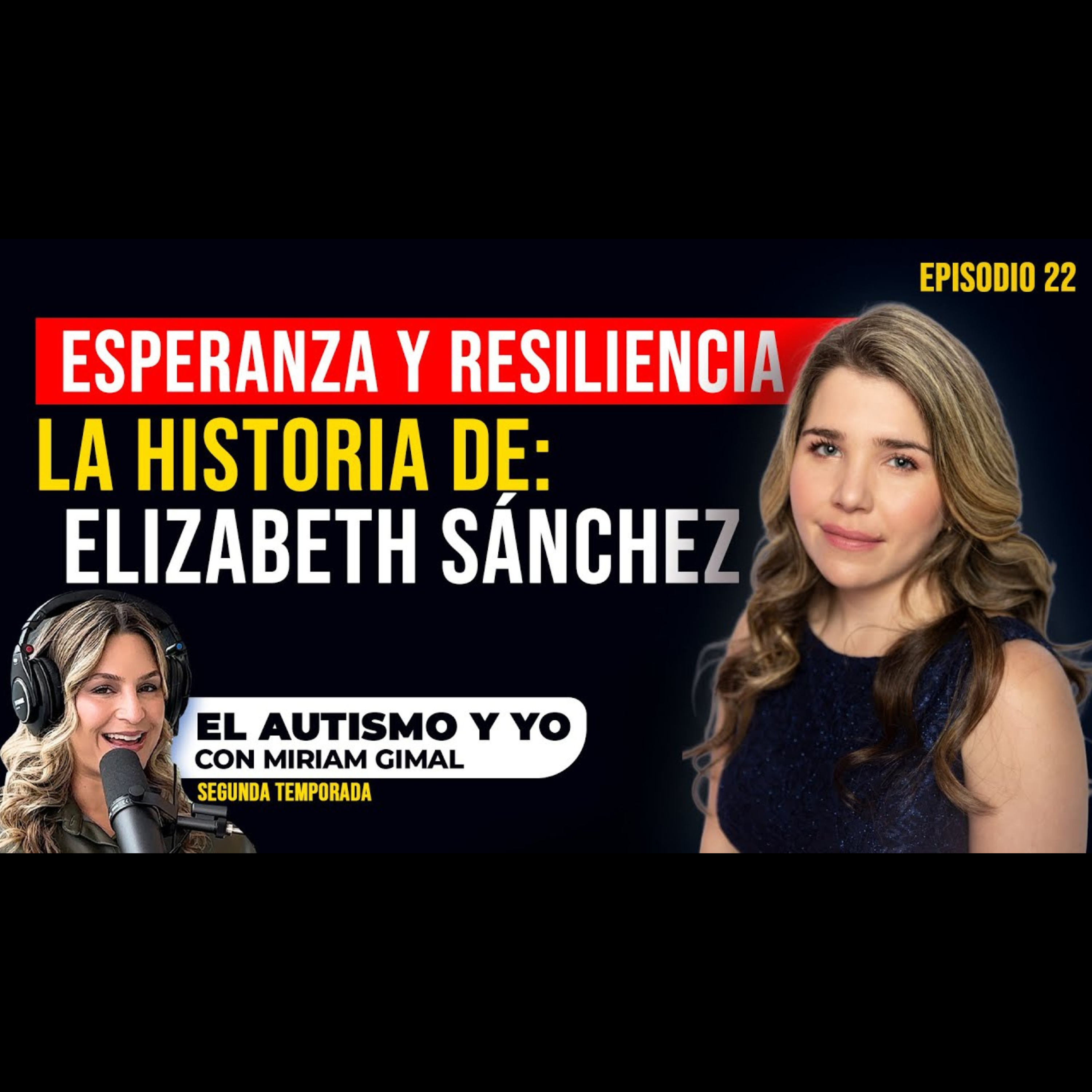 T2-E22: 🎵❤️🩹 "La gratitud cura el miedo" | La Inspiradora historia de Elizabeth Sánchez