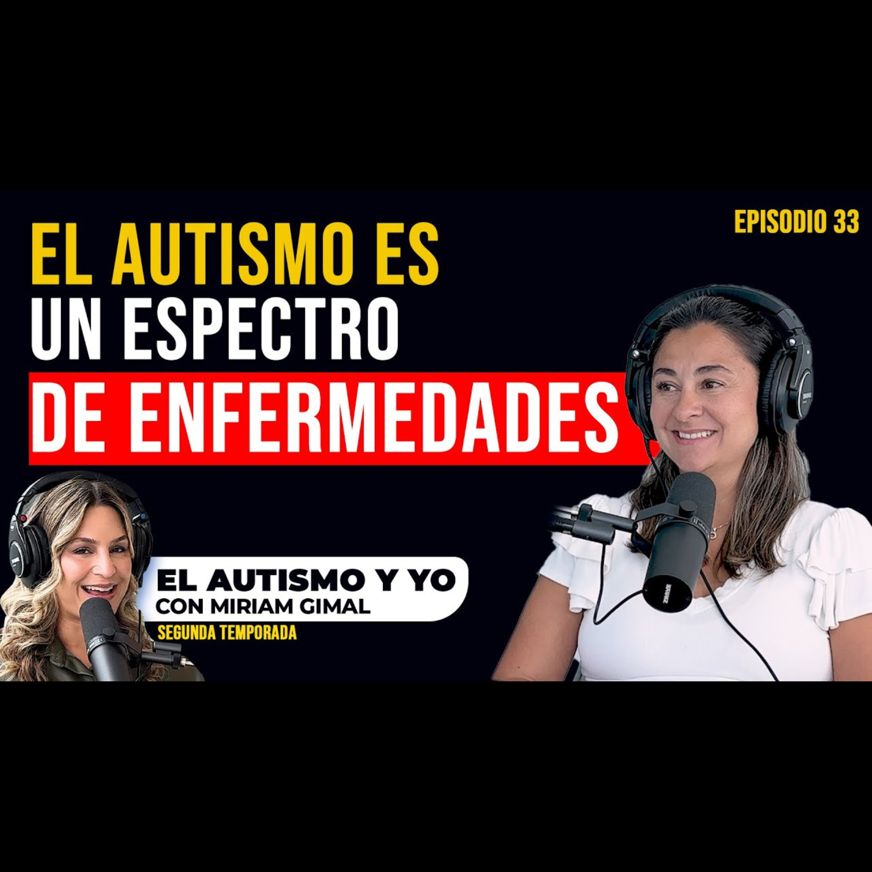 T2-E33: 💙 "El autismo no es lo que nos han contado..." | La historia de Ángela y Elena