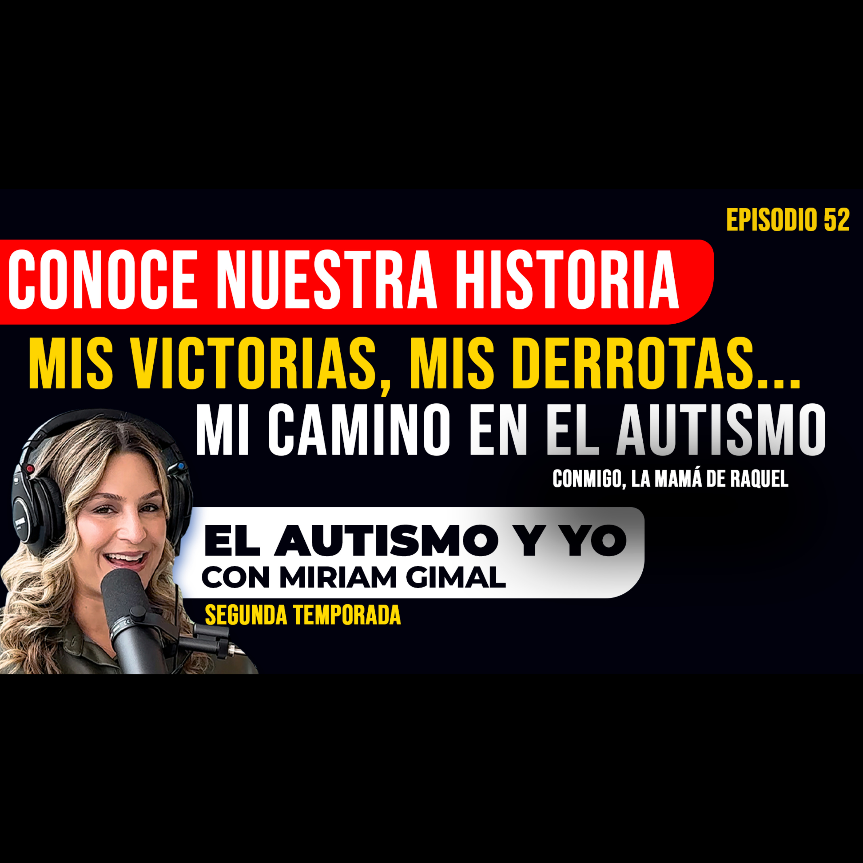 T2-E52: 💙 Te cuento mi historia y la de mi familia