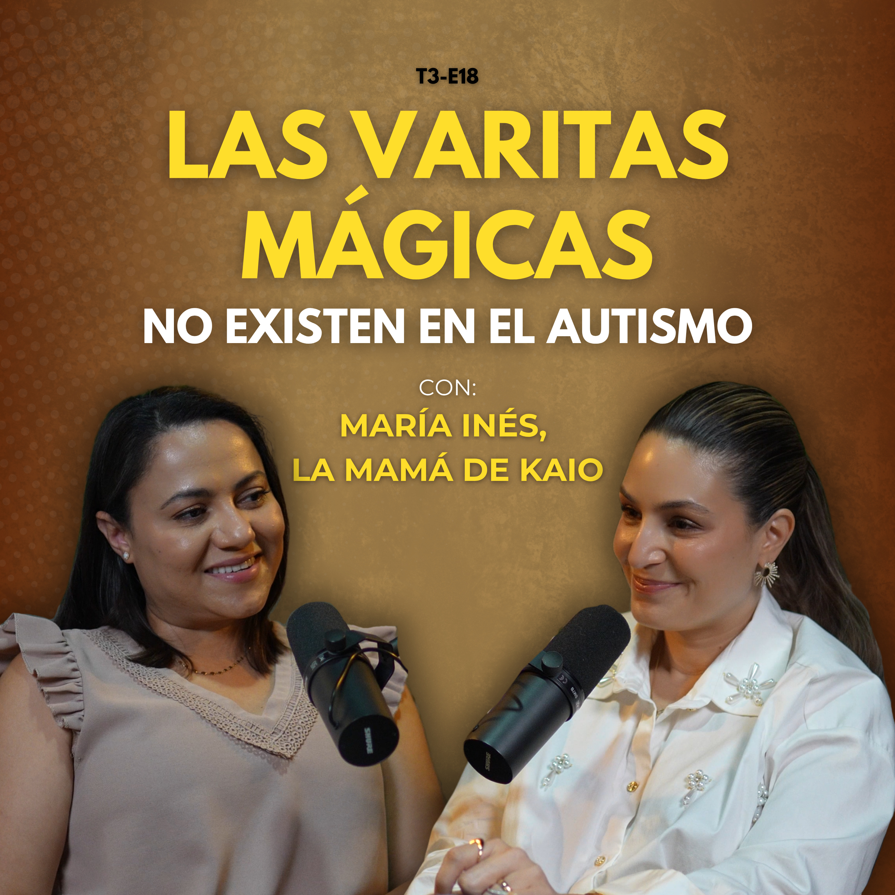 T3-E18: La "magia" de un papá comprometido y perseverante | Con María Inés, mamá de Kaio