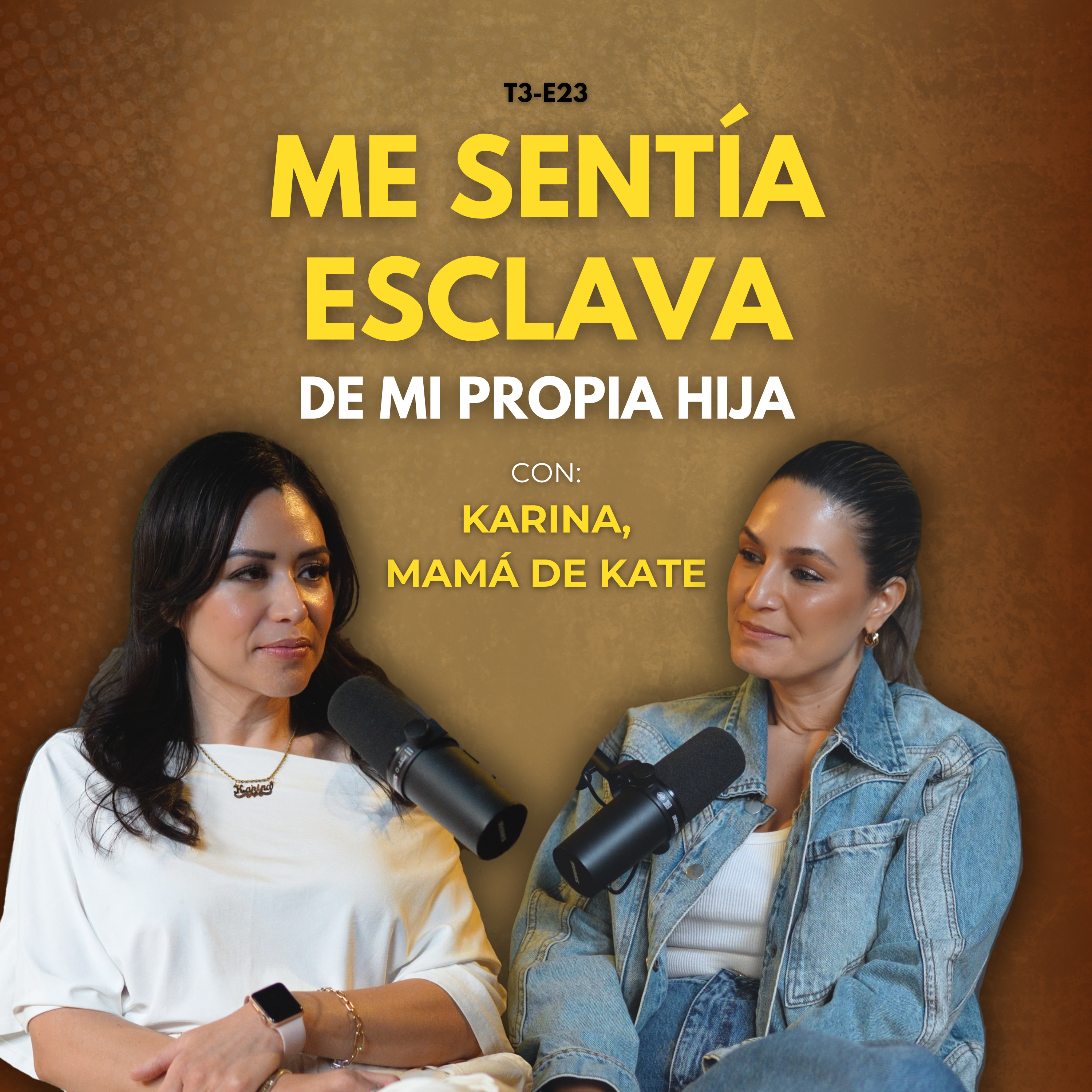 T3-E23: "Me sentía esclava de mi hija" | La historia de Karina, la mamá de Kate