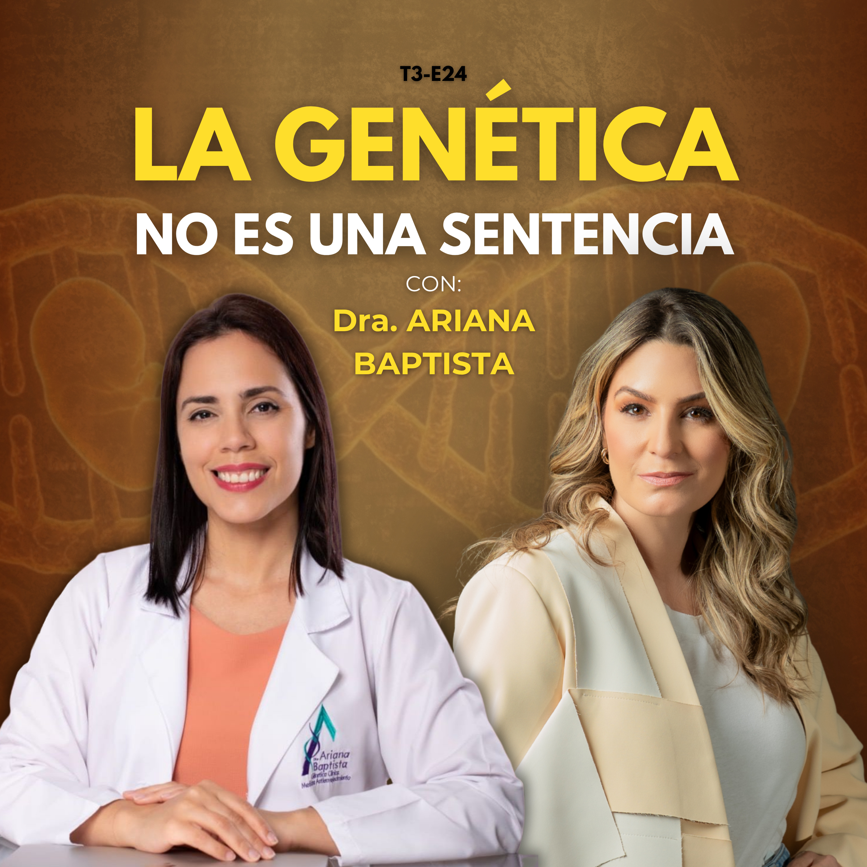T3-E24: La genética NO sentencia el futuro de tu hijo | Con la Dra. Ariana Baptista