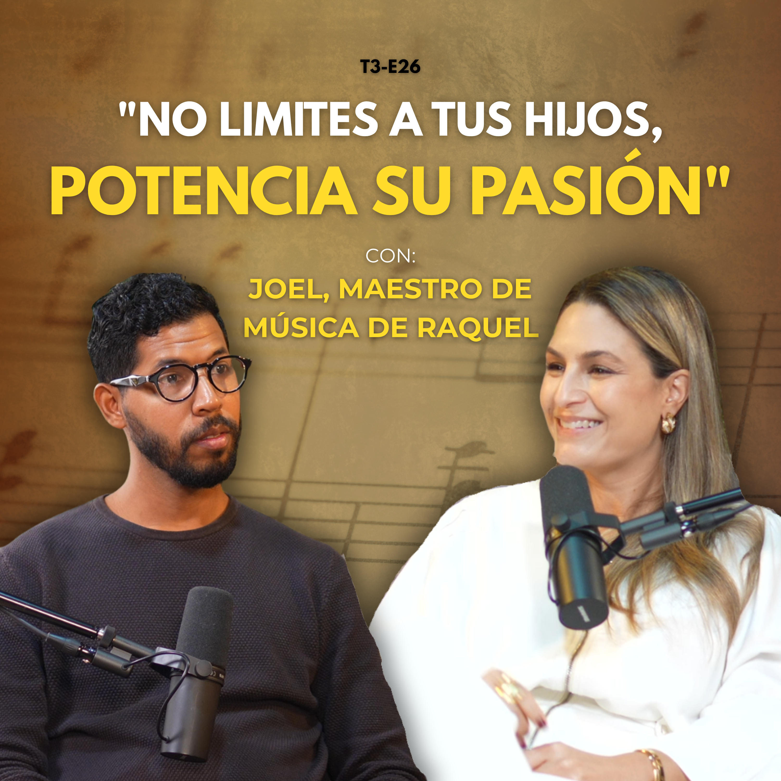 T3-E26: ¿Y si el futuro de tu hijo está en la música? | Con Joel González, maestro de Raquel