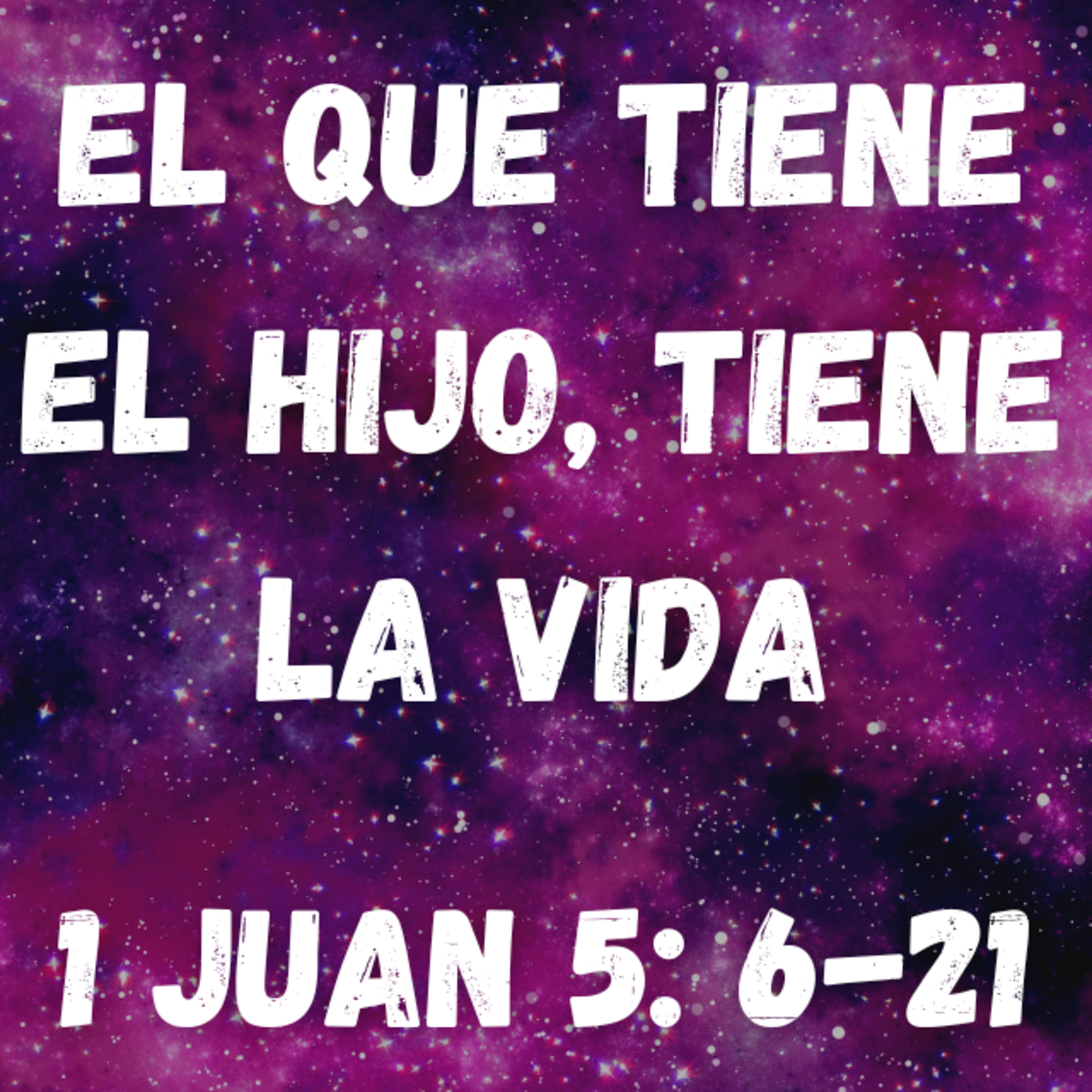 El Que Tiene El Hijo, Tiene La Vida 