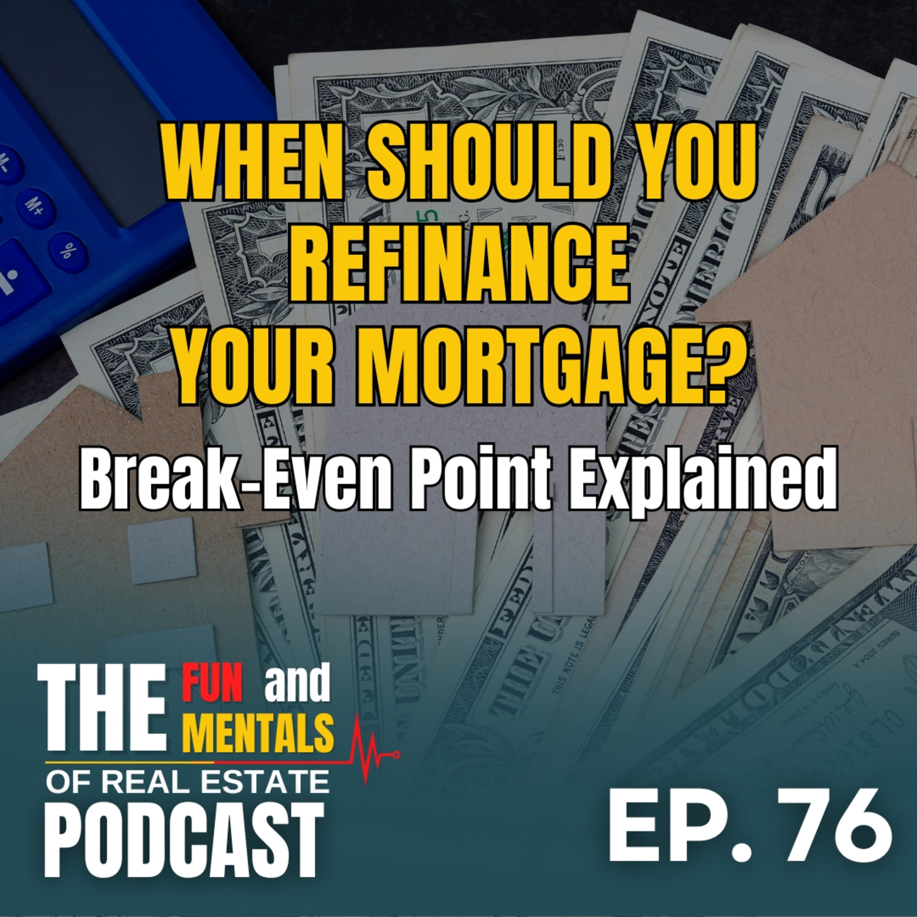 When should you refinance your mortgage? Break-even point explained | EP. 76