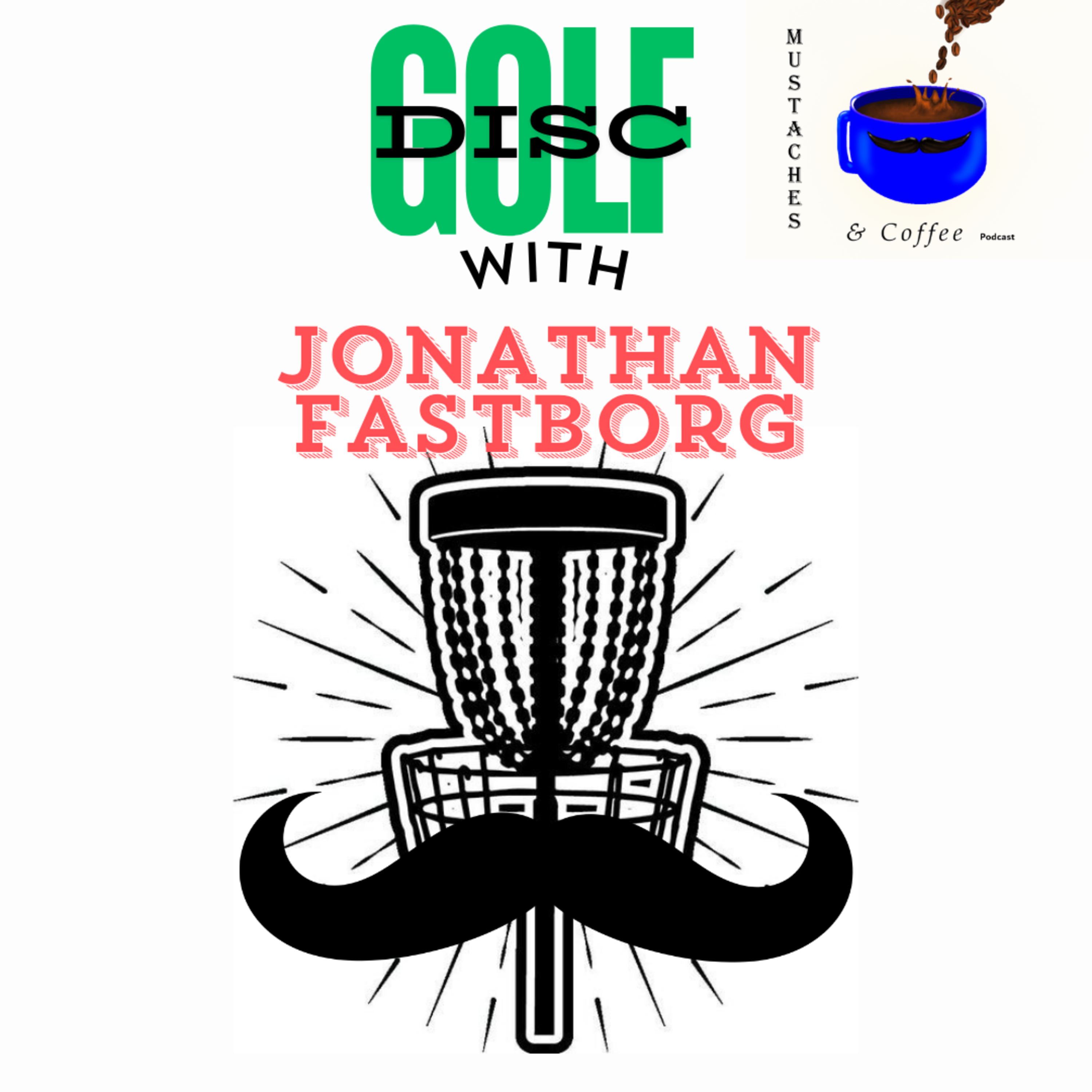 Jonathan Fastborg joins Mustaches & Coffee to talk Disc Golf: The Ultimate Combo episode artwork