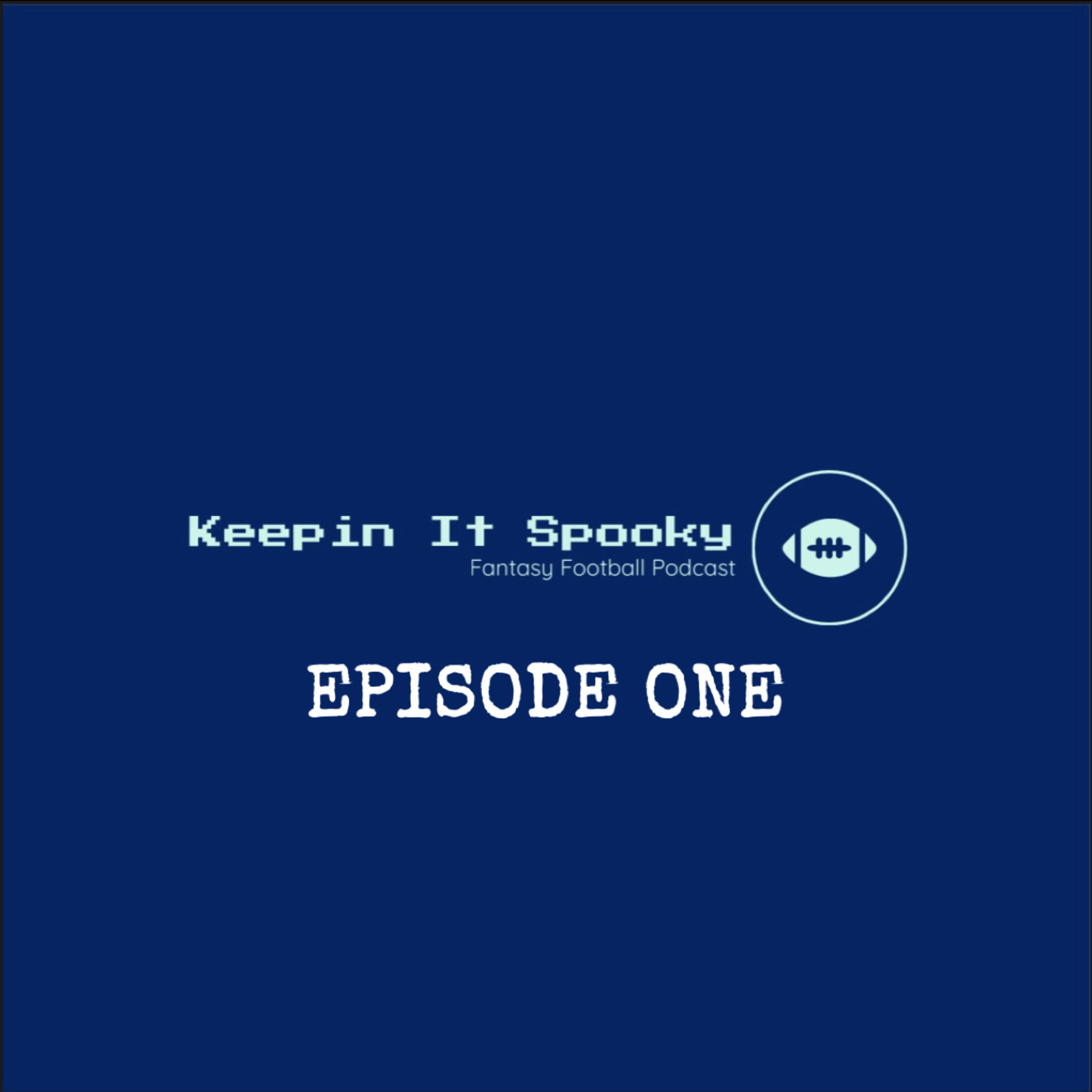 Keepin' It Spooky Fantasy Football Podcast Ep. 1: Pilot episode artwork