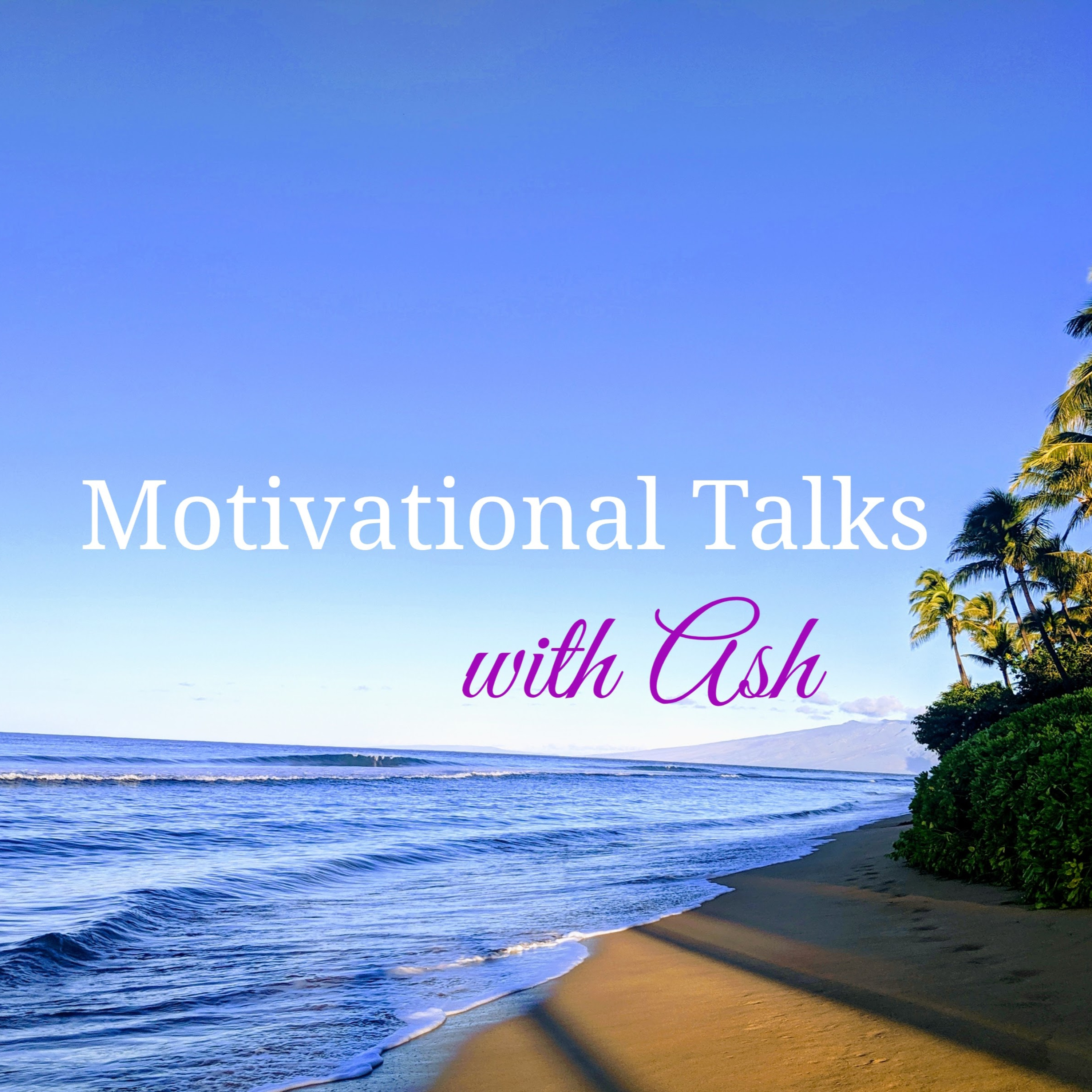 Motivational Talks With Ash