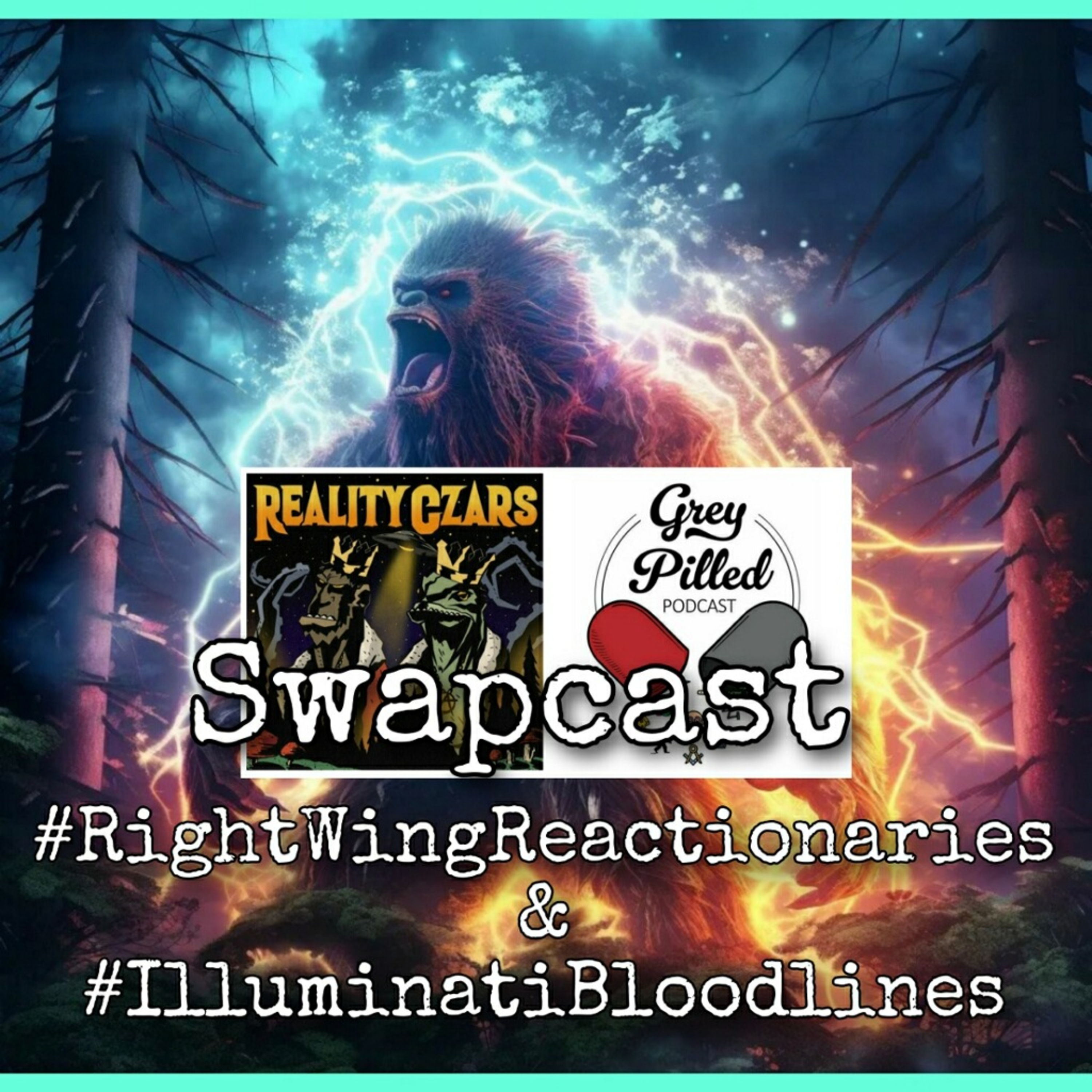 Episode 5 - GREYPILLED x REALITY CZARS SWAPCAST!!!!!!!