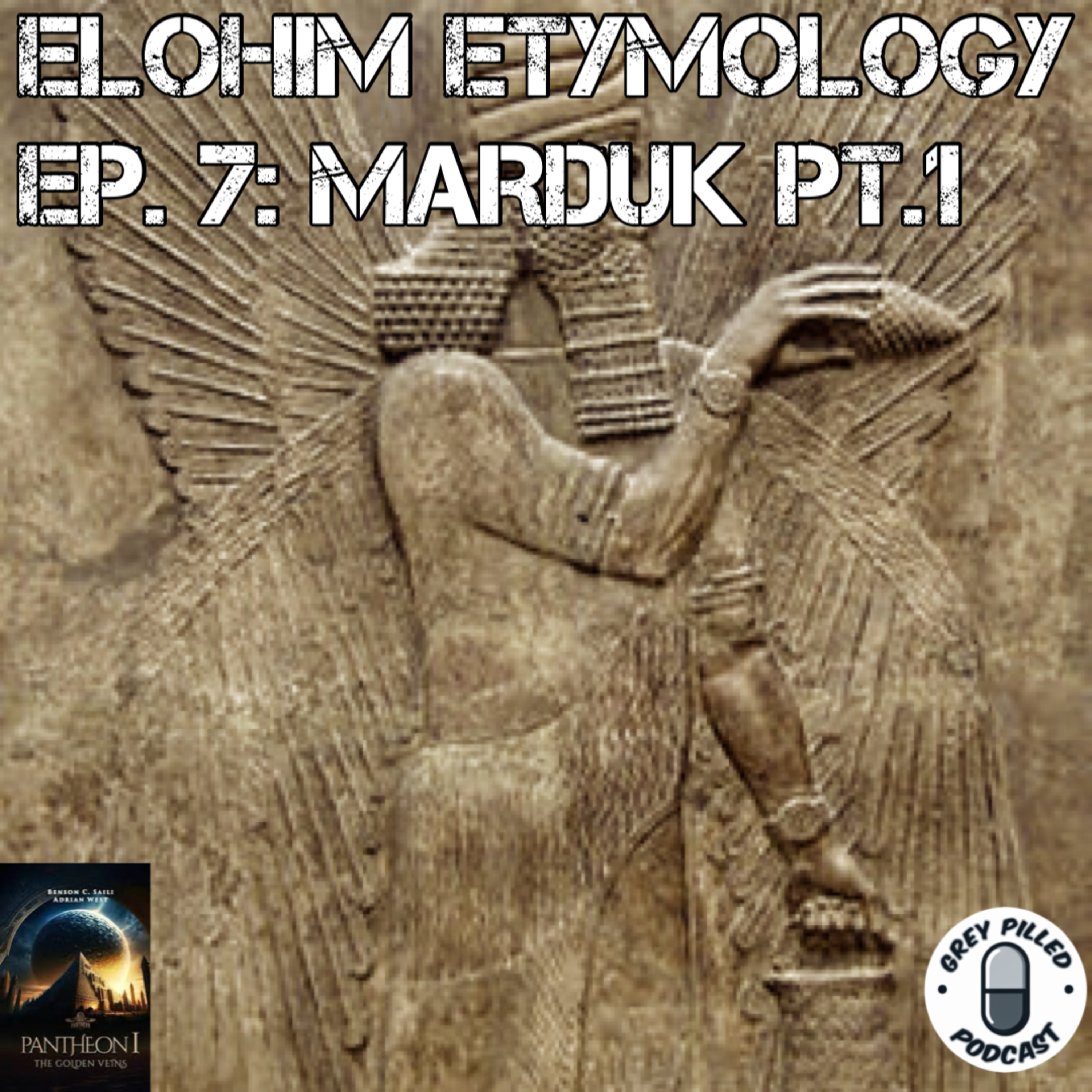 Elohim Etymology w/ Adrian West: EP. 7 - MARDUK