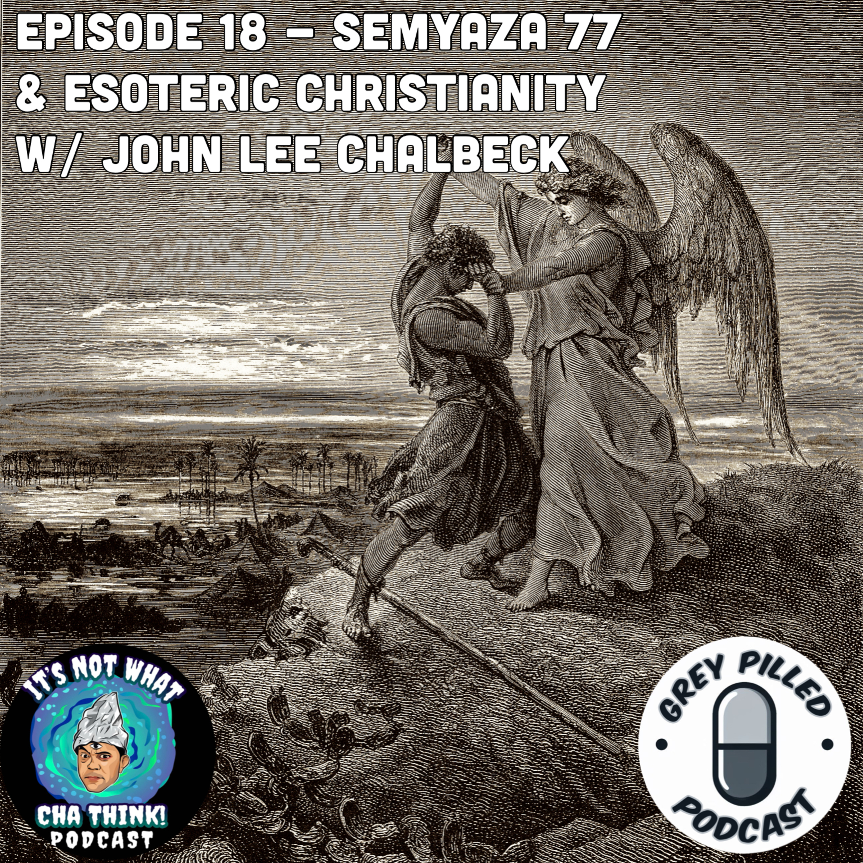 Episode 18 - Semyaza 77 & Esoteric Christianity w/ John Lee Chalbeck