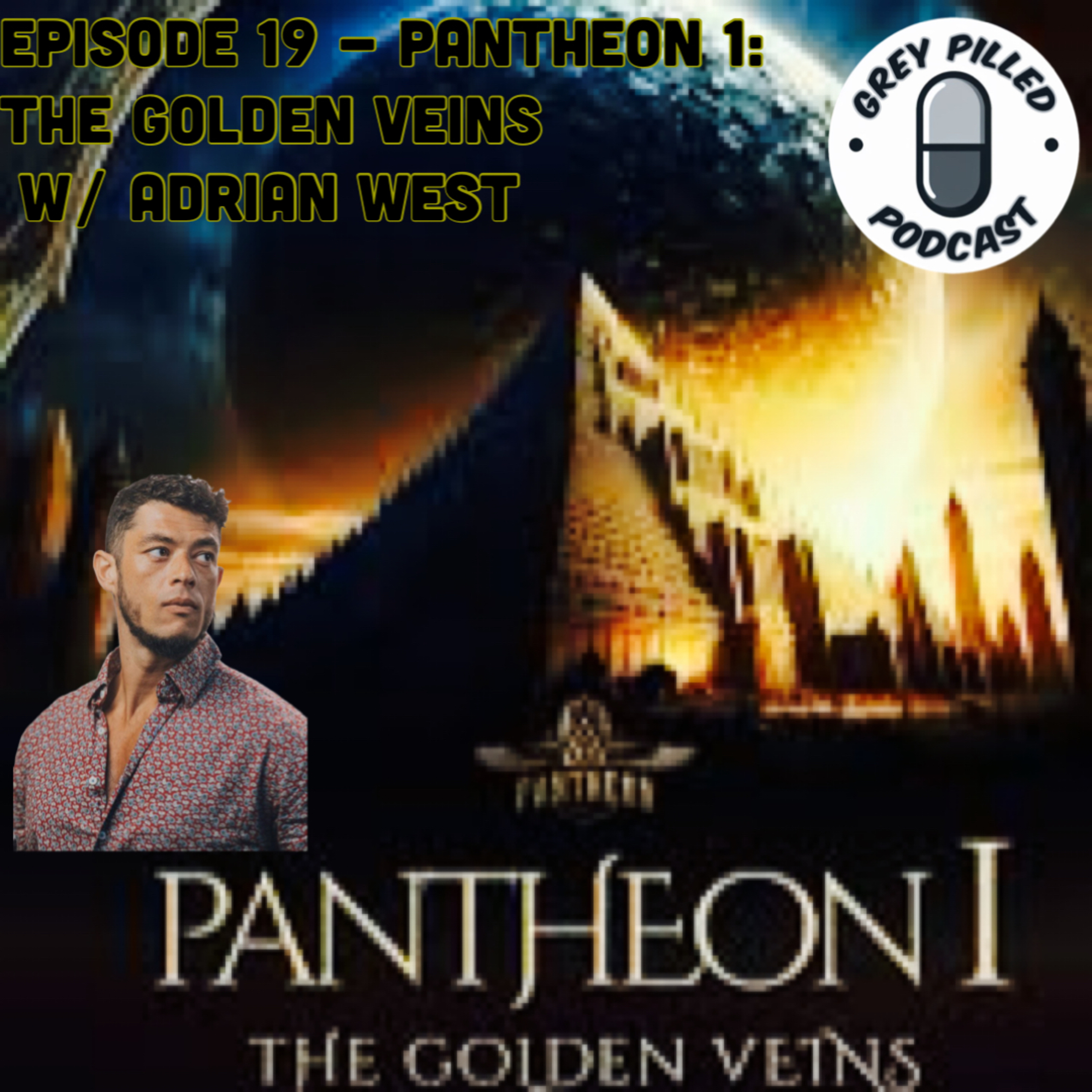 Episode 19 - PANTHEON ONE: THE GOLDEN VEINS w/ Adrian West