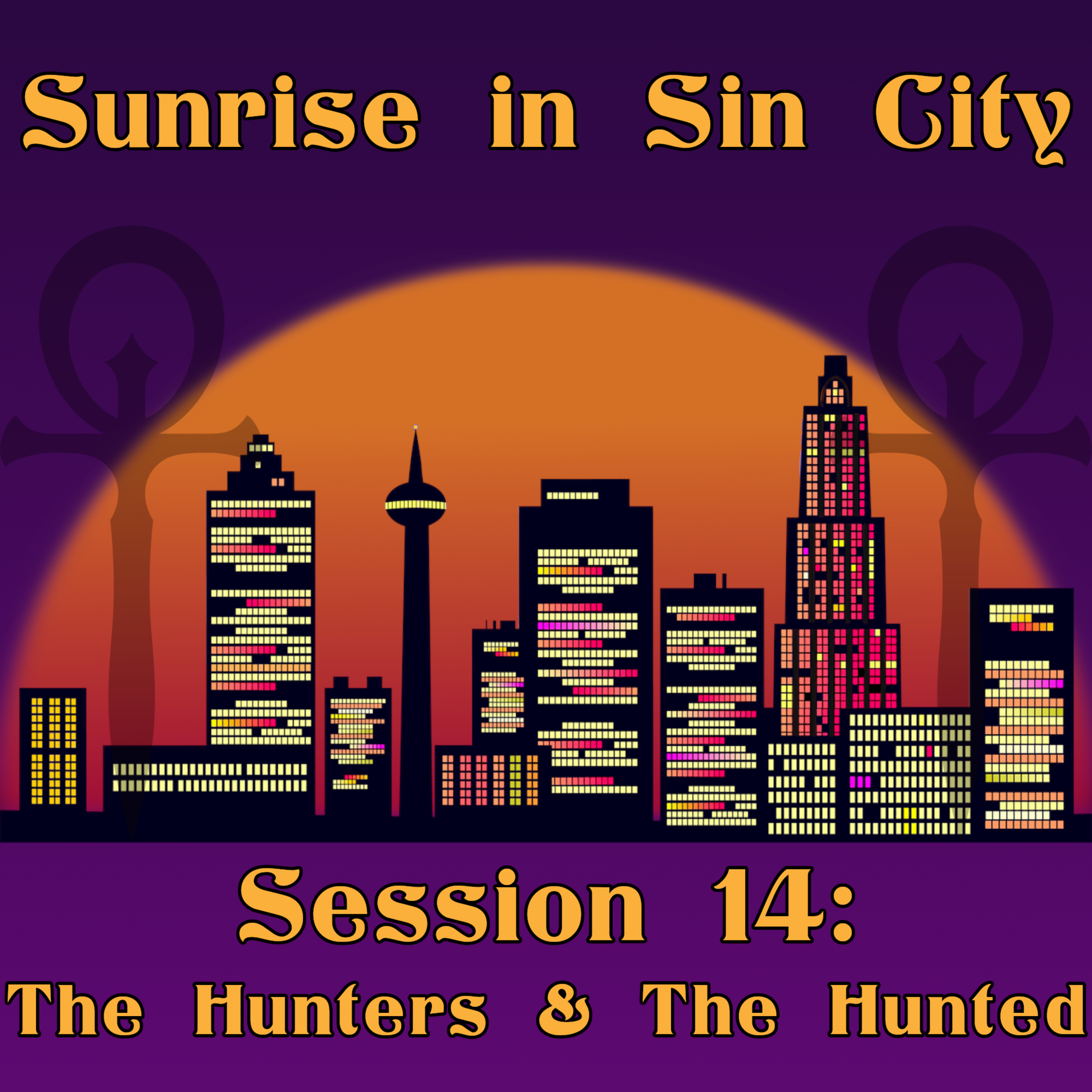 The Hunters & The Hunted | Sunrise in Sin City – Session 14 | Vampire the Masquerade