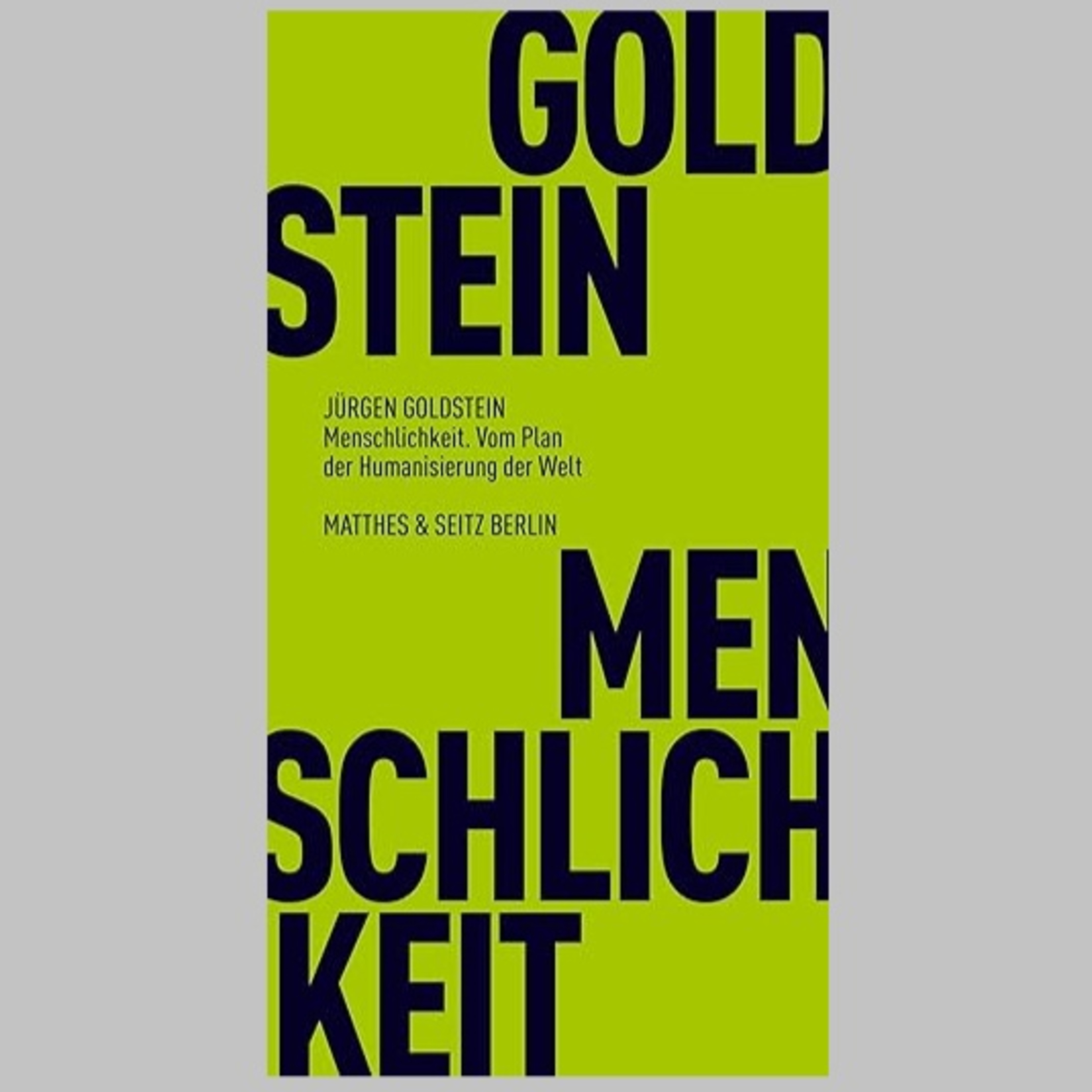 »Menschlichkeit. Vom Plan der Humanisierung der Welt«, Philosophisches von Jürgen Goldstein episode artwork
