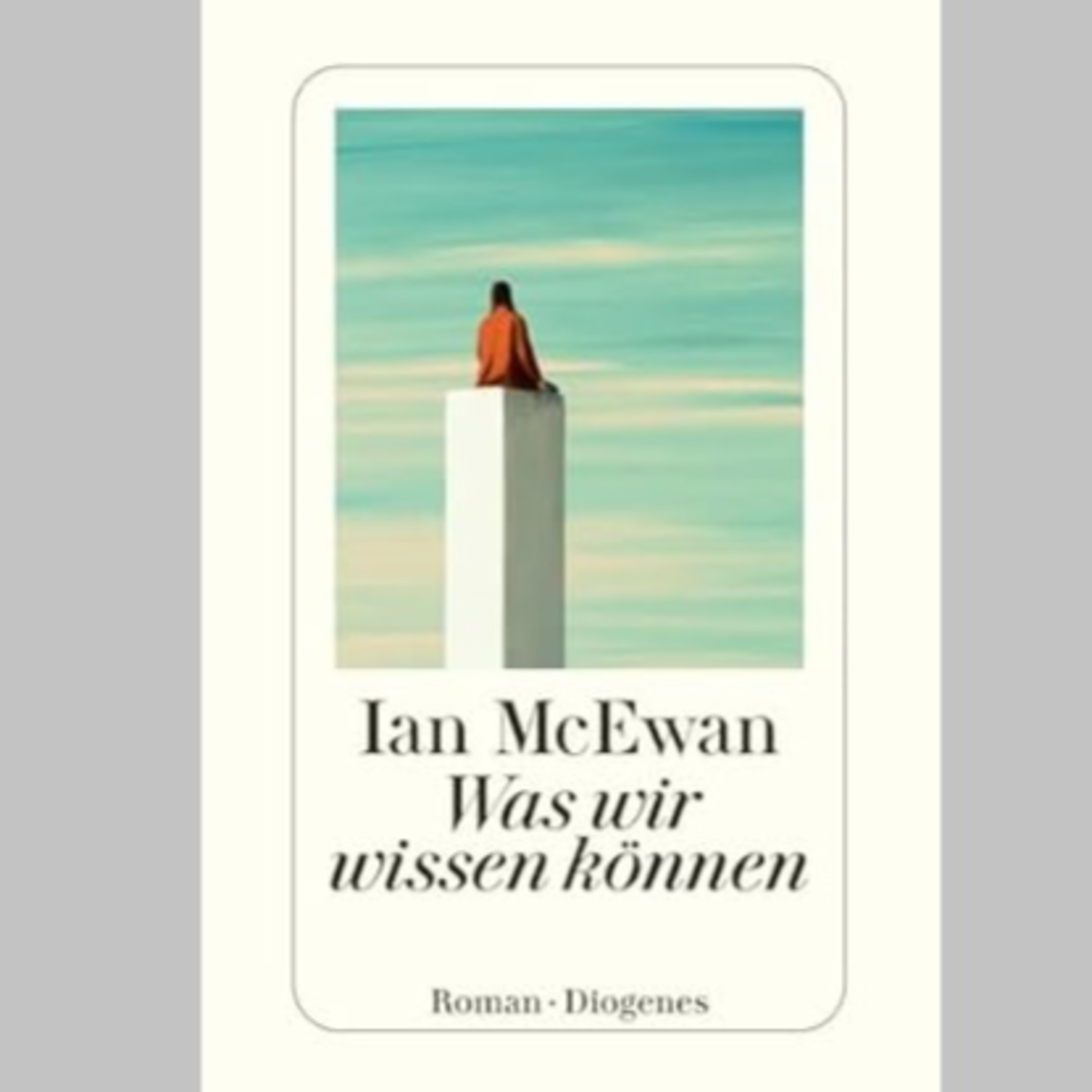 »Was wir wissen können«, Roman von Ian McEwan episode artwork