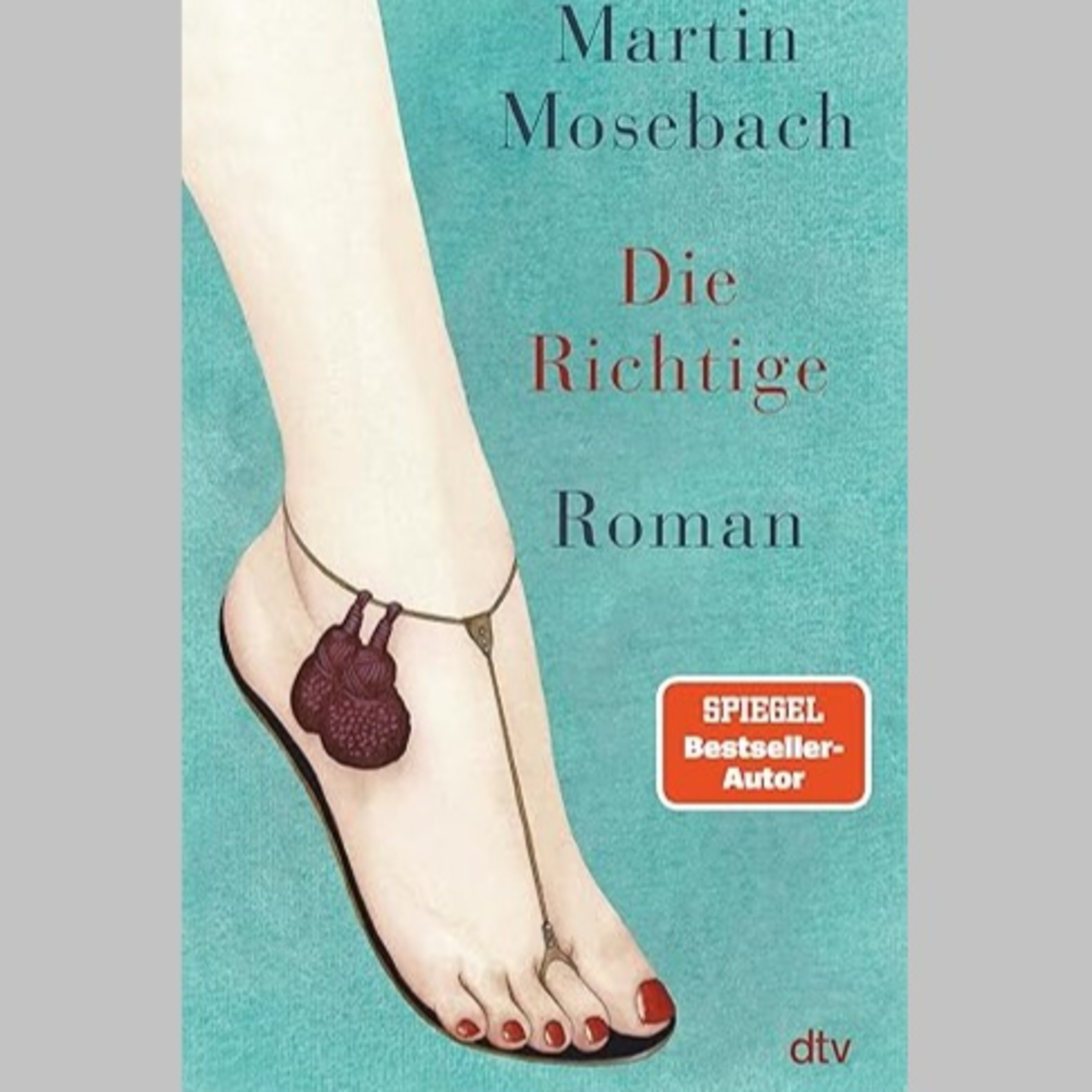 »Die Richtige«, Roman von Martin Mosebach